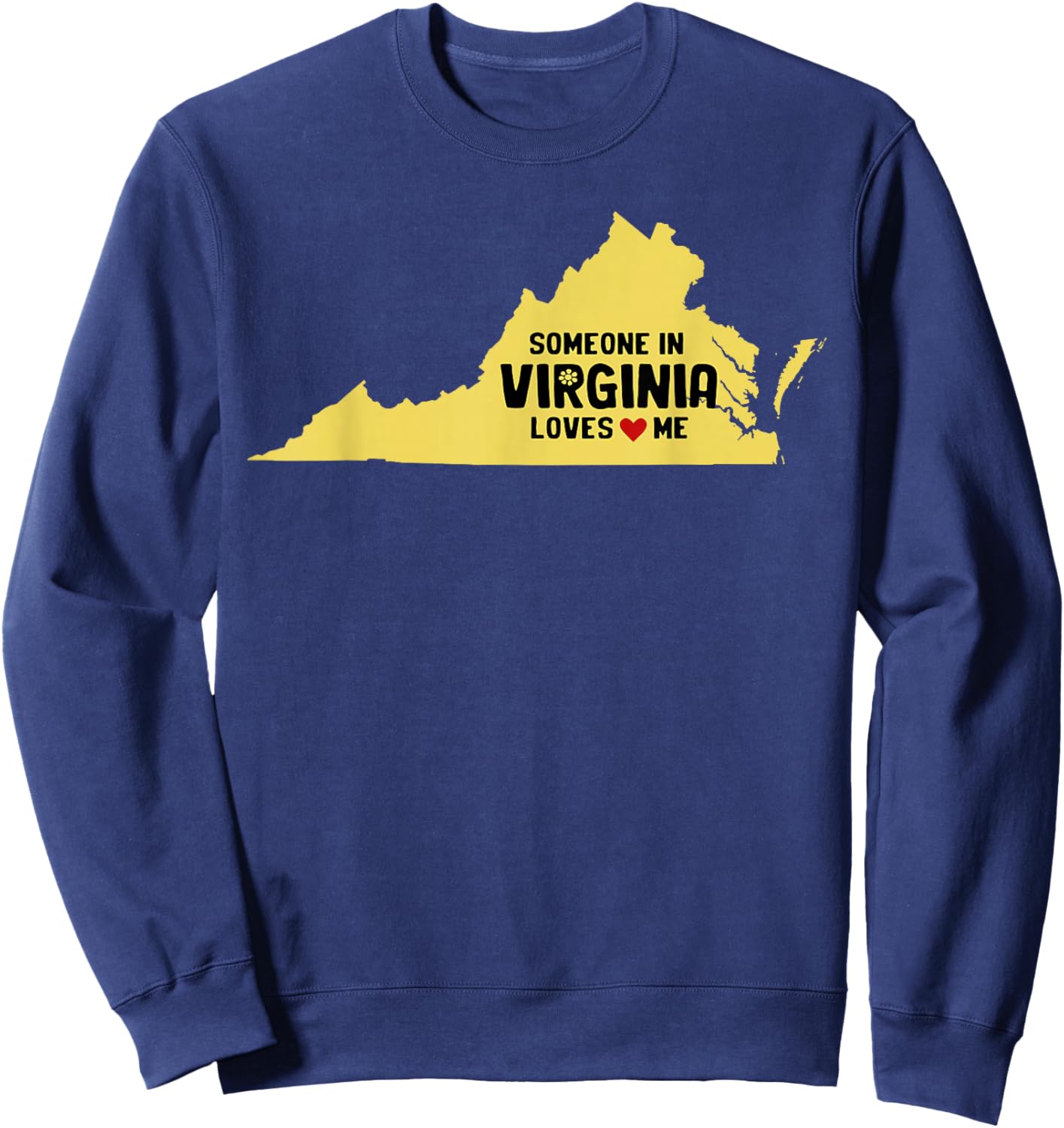 Someone In Virginia Loves Me Sweatshirt - Sweatshirt | Navy