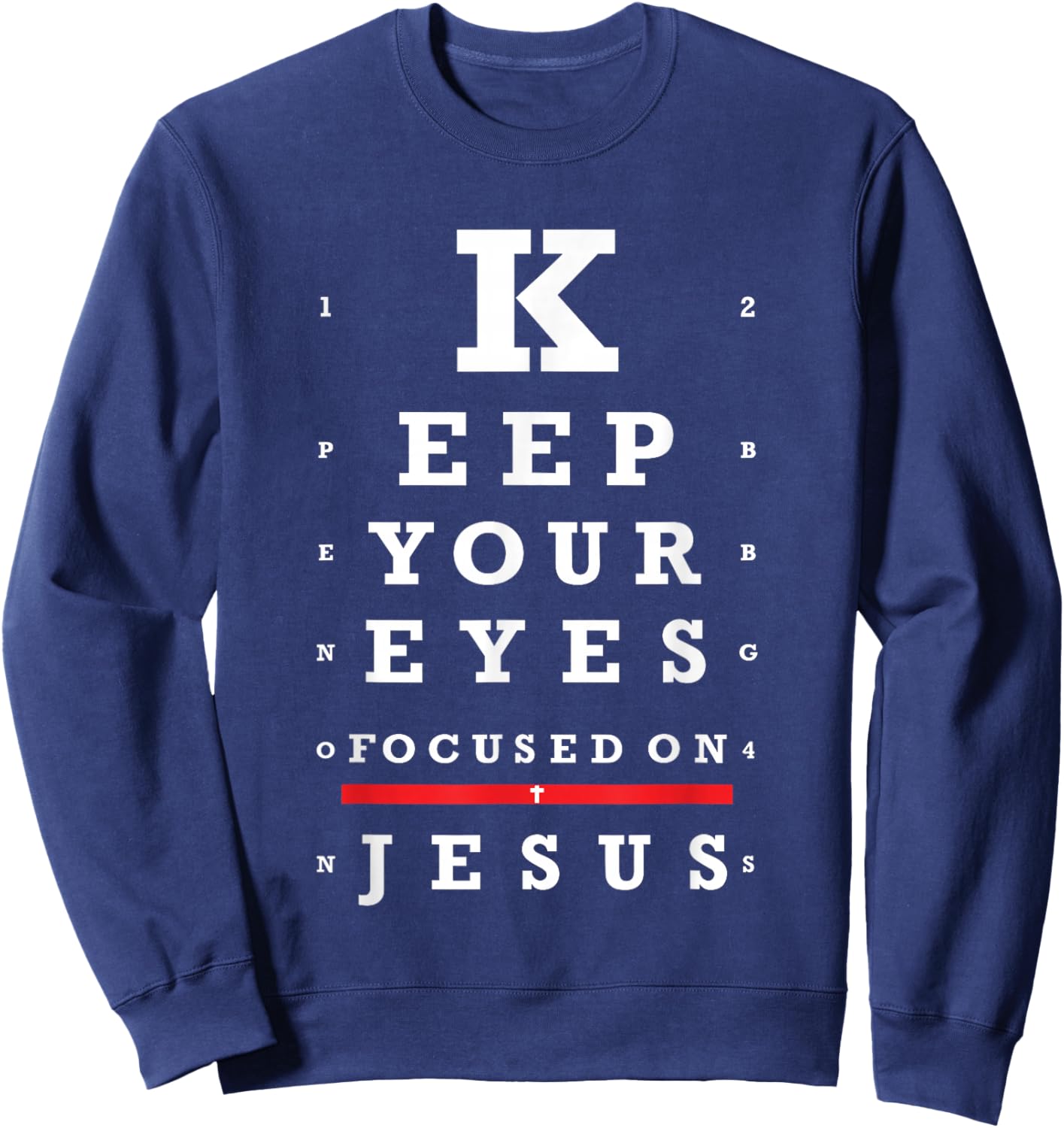 Keep Your Eyes Focused on Jesus Blessed Christian Faith Sweatshirt - Sweatshirt | Navy