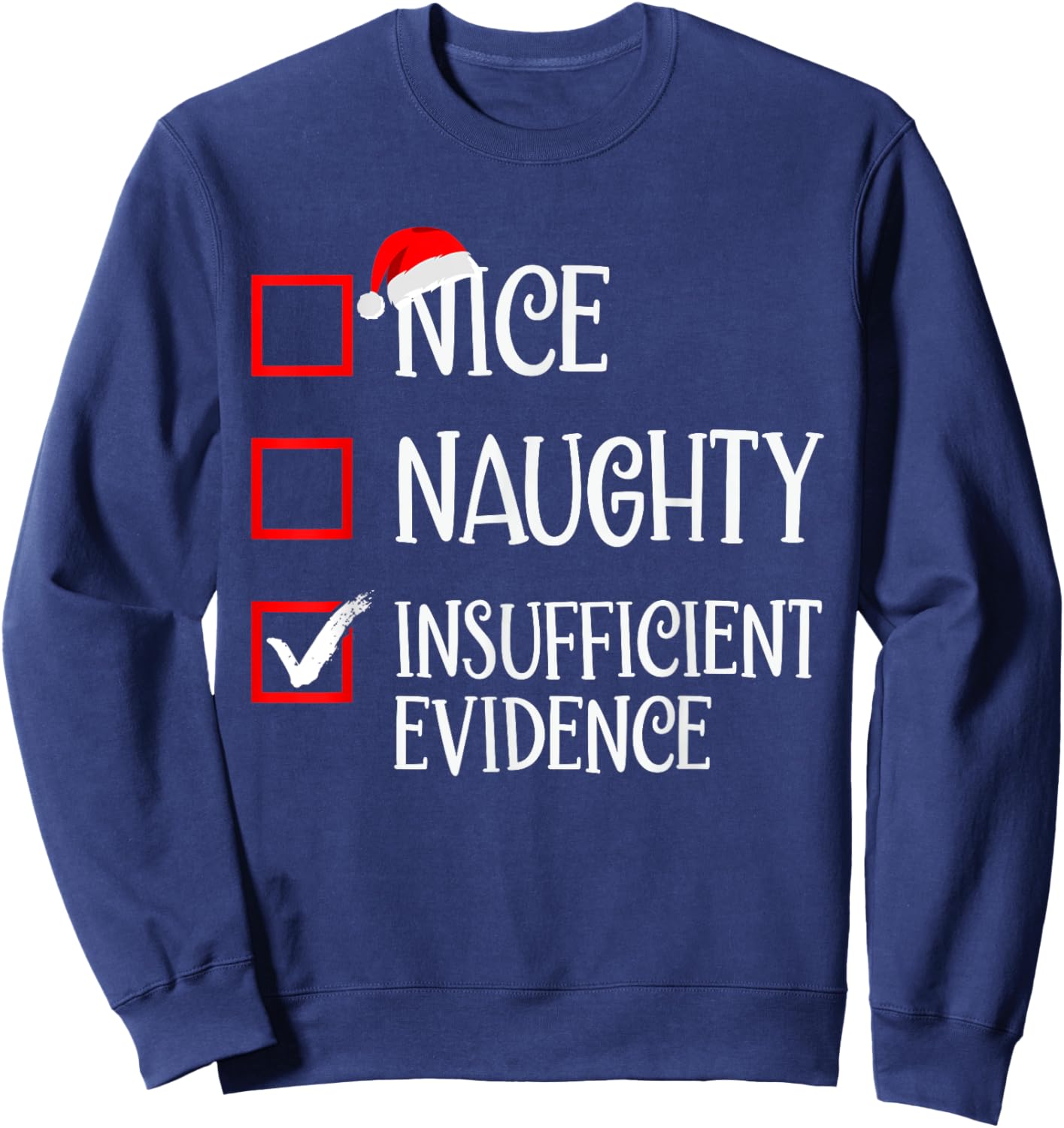 Funny Matching Christmas Designs Nice Naughty Insufficient Evidence Family Christmas - Black, Small, Short Sleeve, -Adults/Kids Sweatshirt - Sweatshirt | Navy