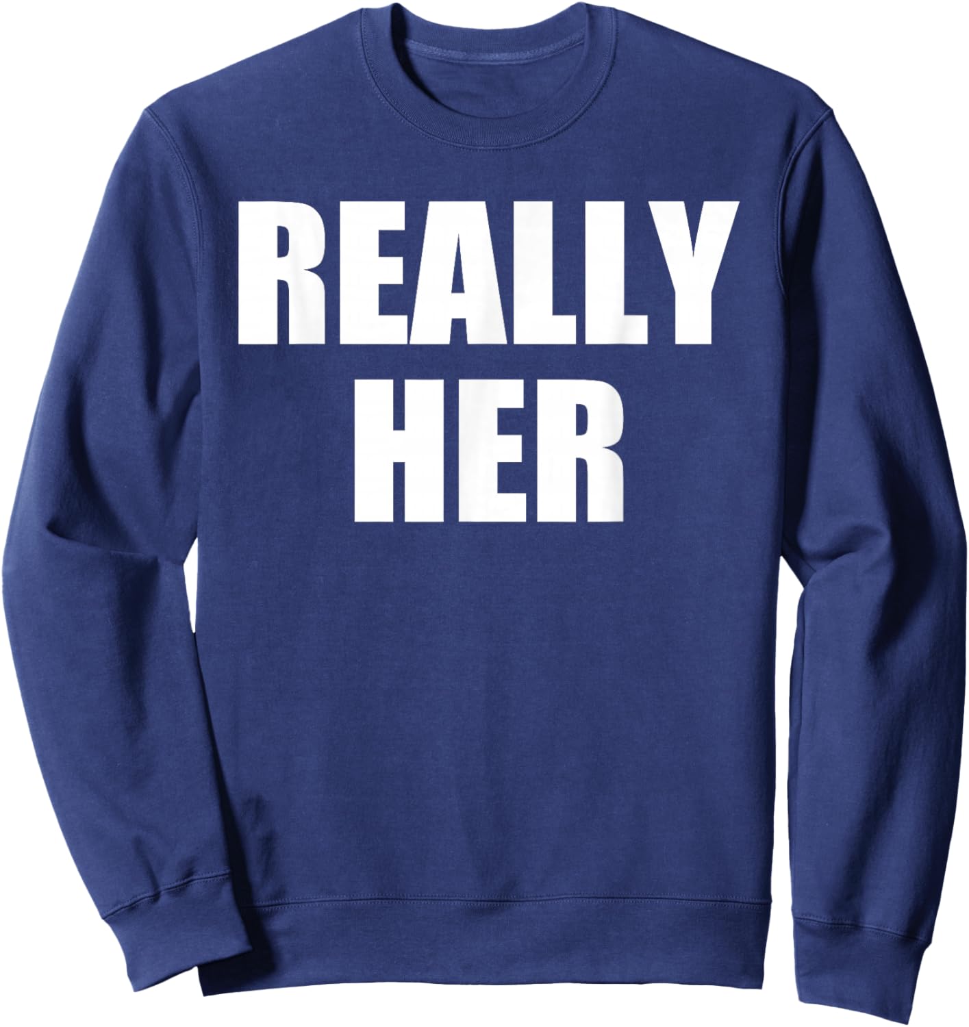 Really Her Sweatshirt - Sweatshirt | Navy