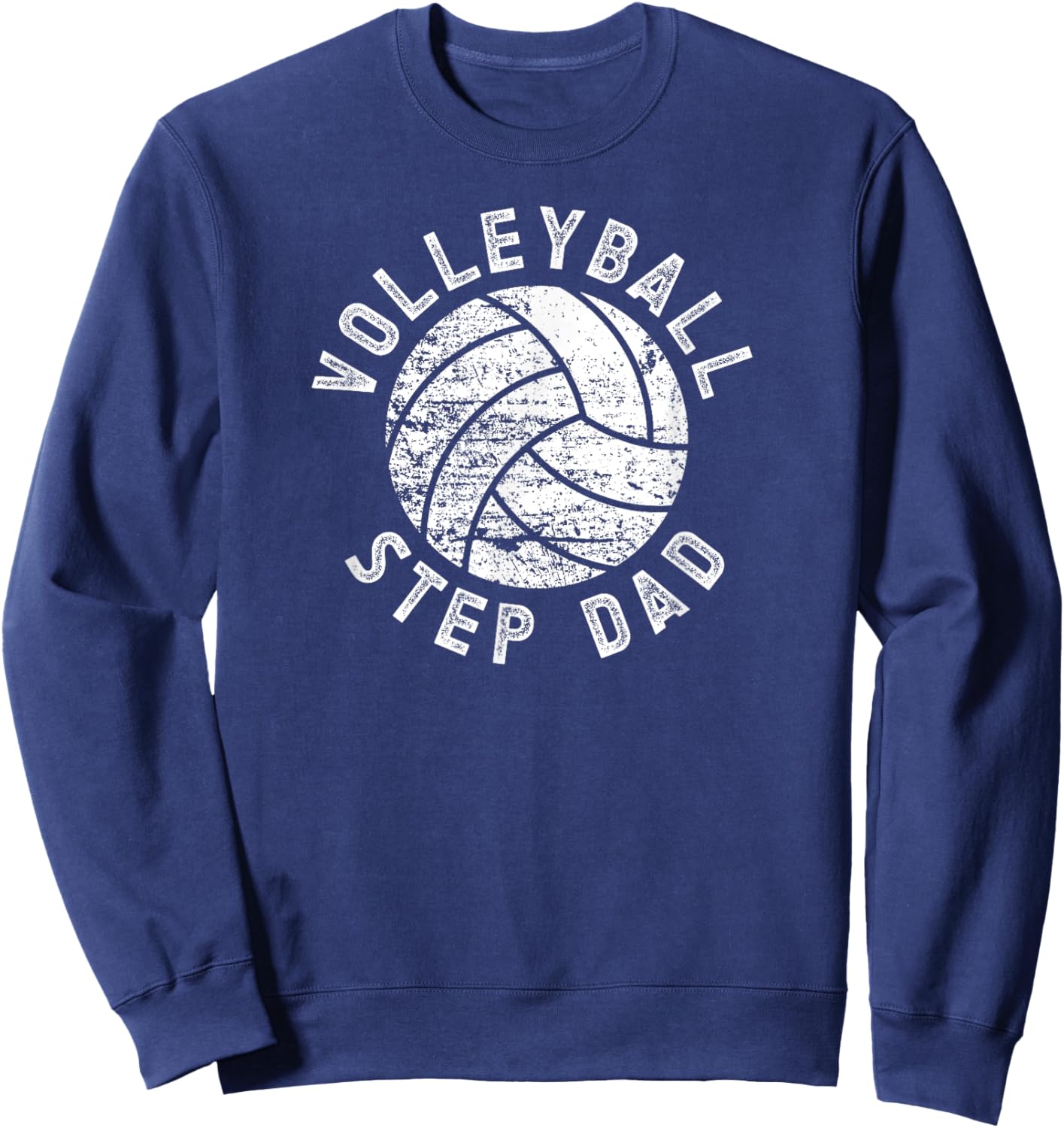 Volleyball Step-Dad Of A Volleyball Player Stepfather Sweatshirt - Sweatshirt | Navy