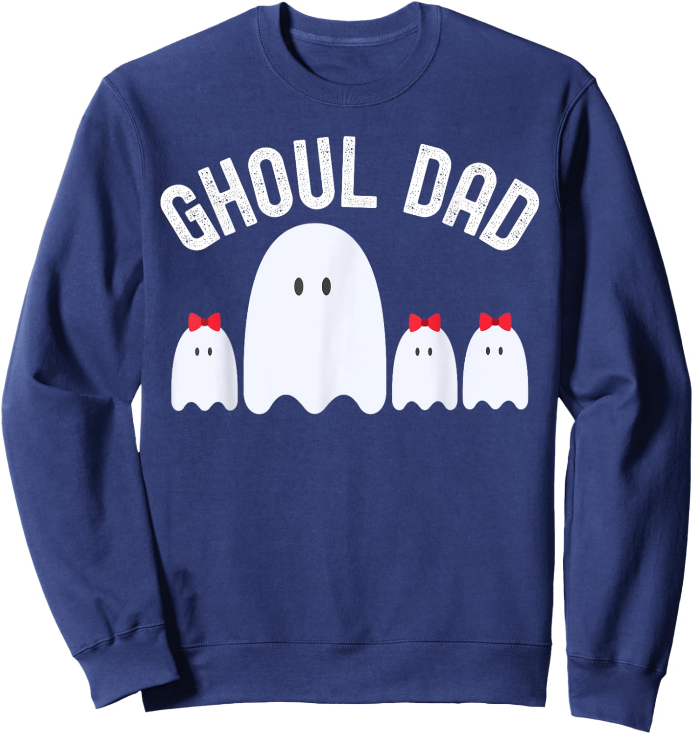 Ghoul Dad, Halloween Daddy Ghost Father of Three Girls Sweatshirt - Sweatshirt | Navy