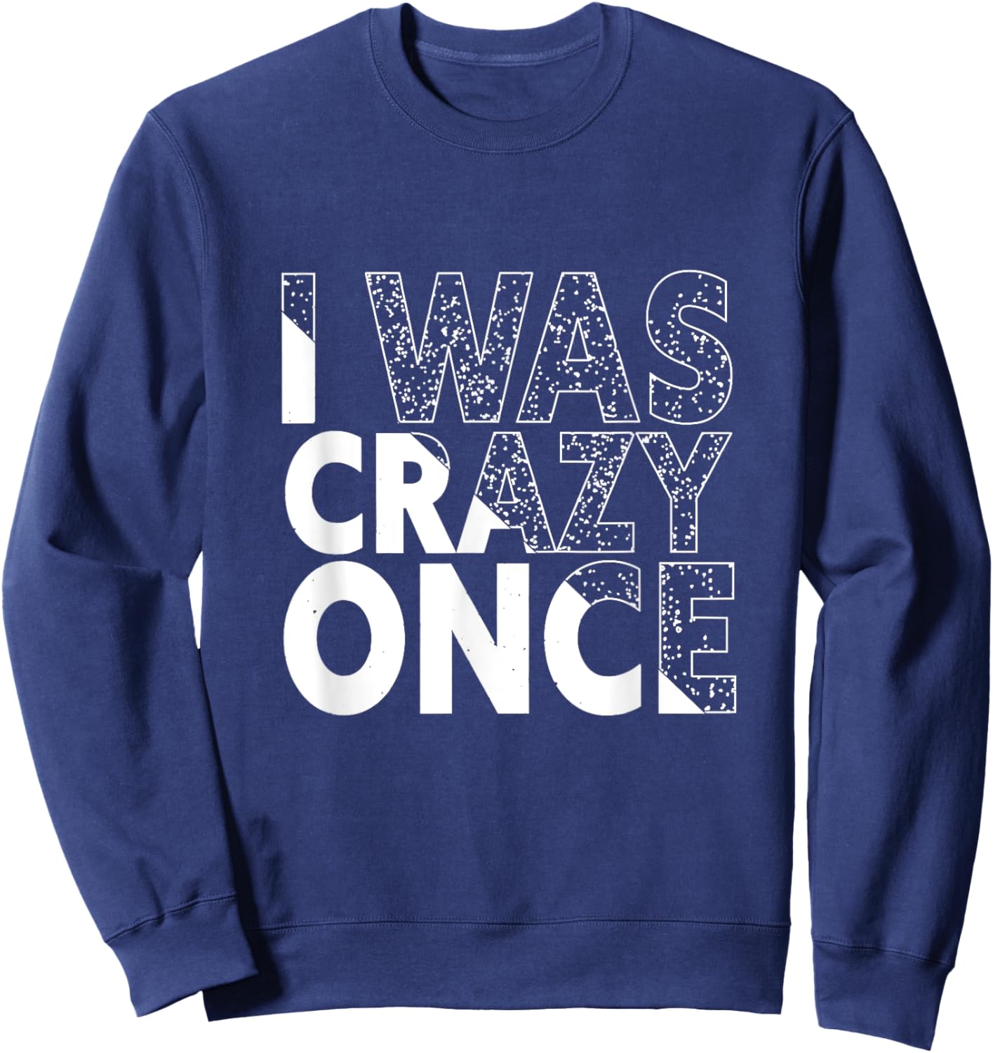 I Was Crazy Once Funny Quote Shirt Retro Style Sweatshirt - Sweatshirt | Navy