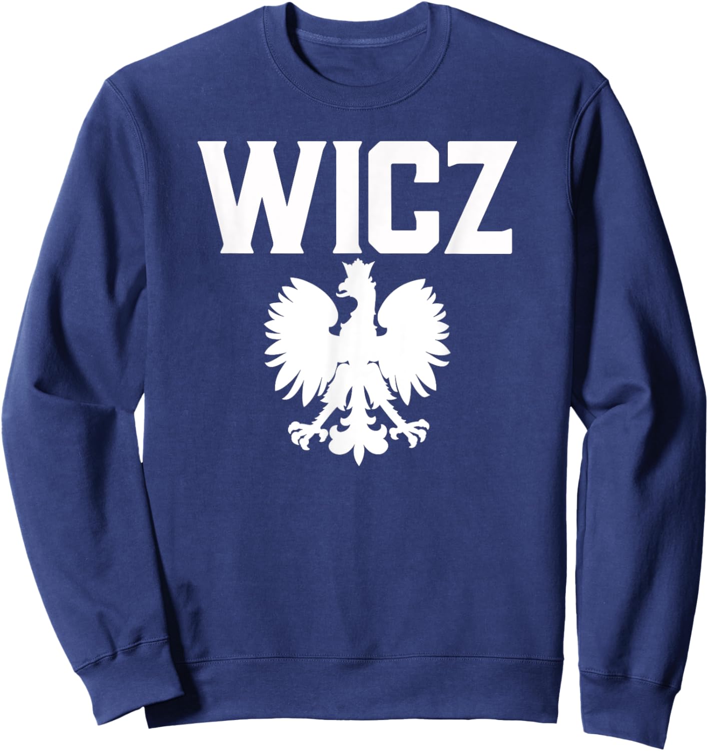 WICZ Polish Surname Polish Falcon Polish Family Dyngus Day Sweatshirt - Sweatshirt | Navy