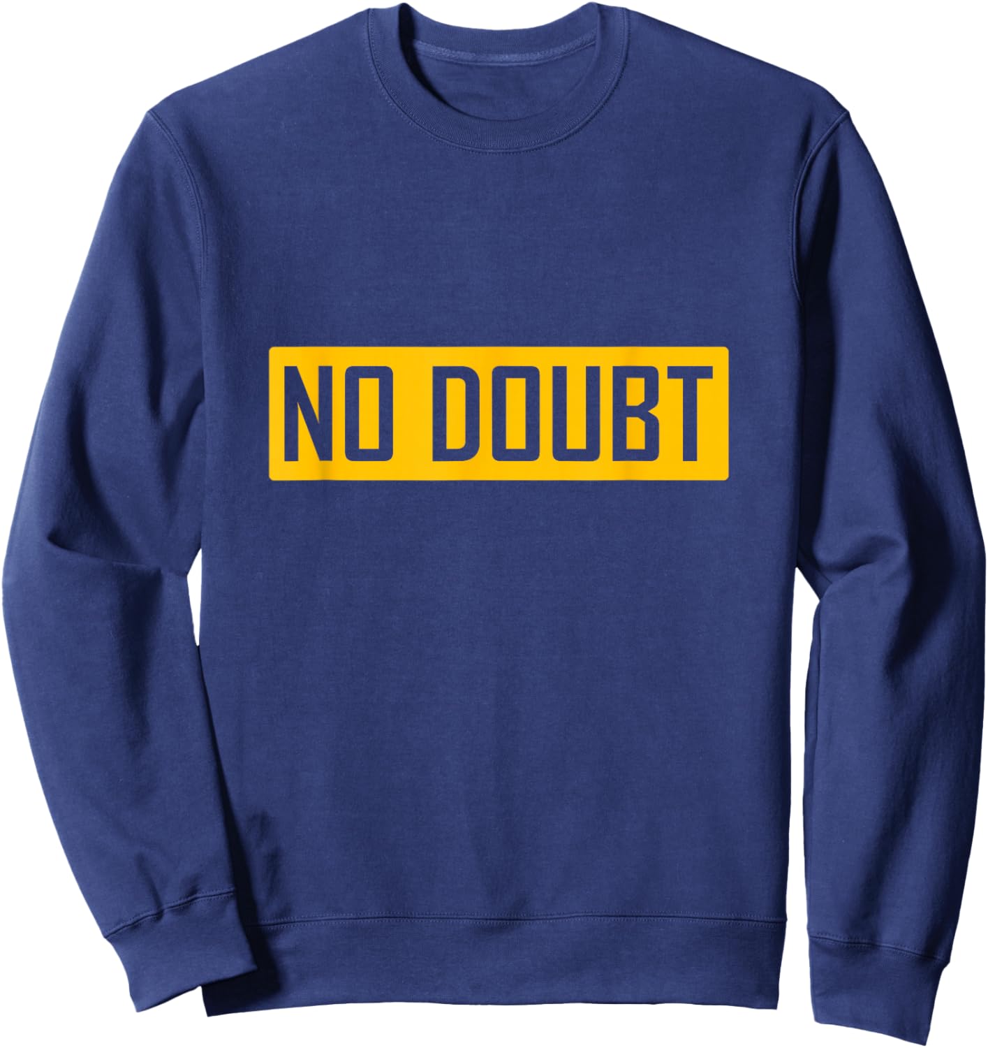 No-Doubt Meme Apparel and Funny Zoomer Teen Gift Sweatshirt - Sweatshirt | Navy