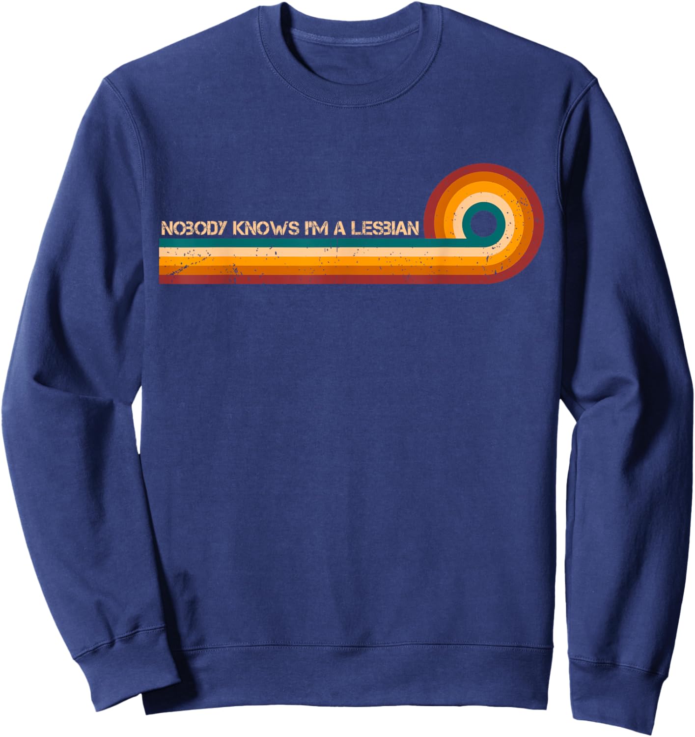 Sarcastic Shirt Retro Stripes Nobody Knows Im A Lesbian Sweatshirt - Sweatshirt | Navy