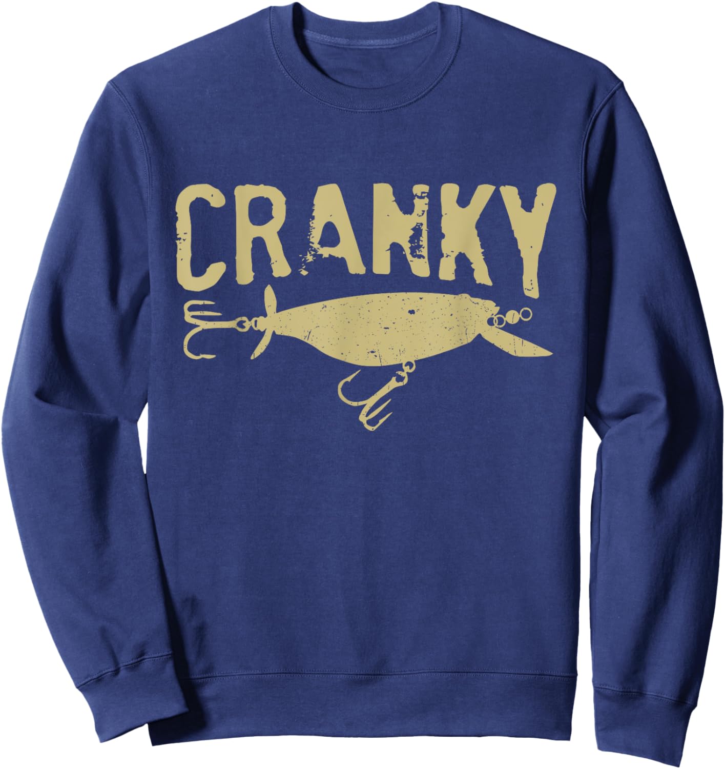Funny Cranky - Crankbait Fishing Lure Humor Fishermen Sweatshirt - Sweatshirt | Navy