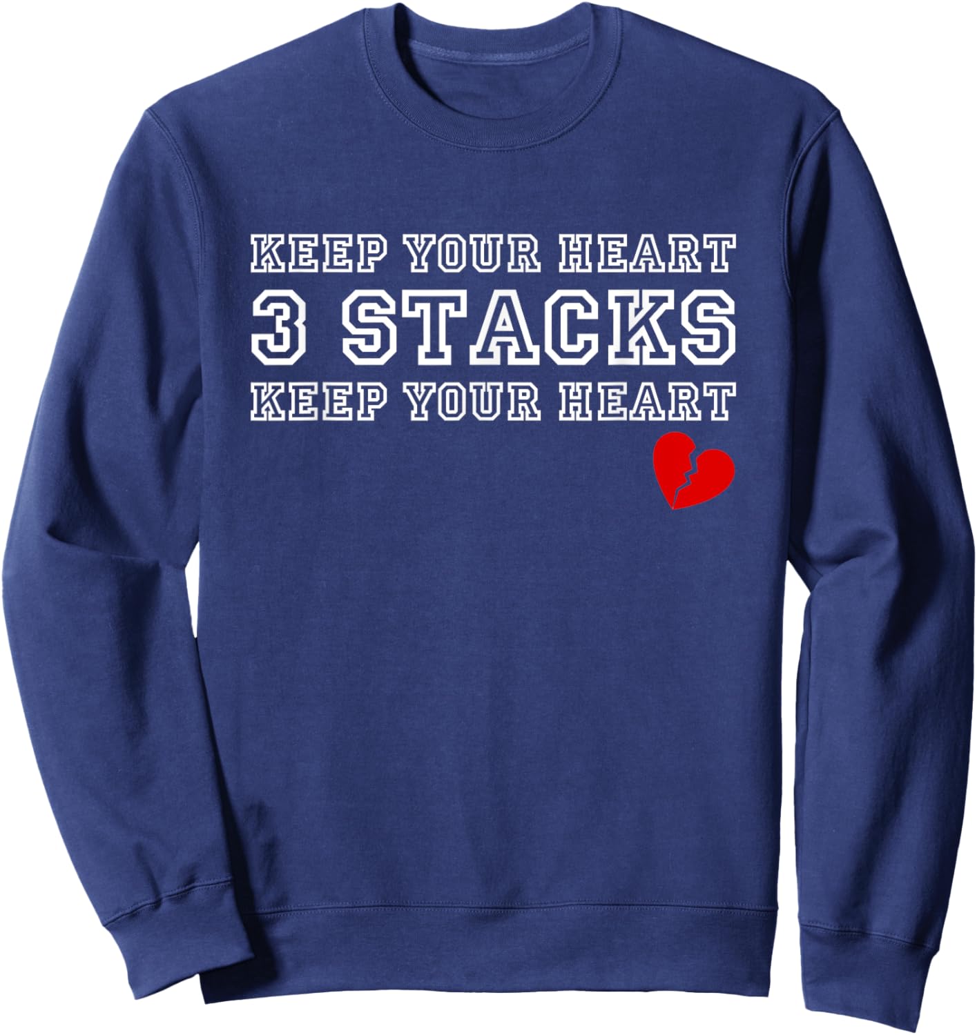 Funny Heartbreak Keep Your Heart Three Stacks Sweatshirt - Sweatshirt | Navy