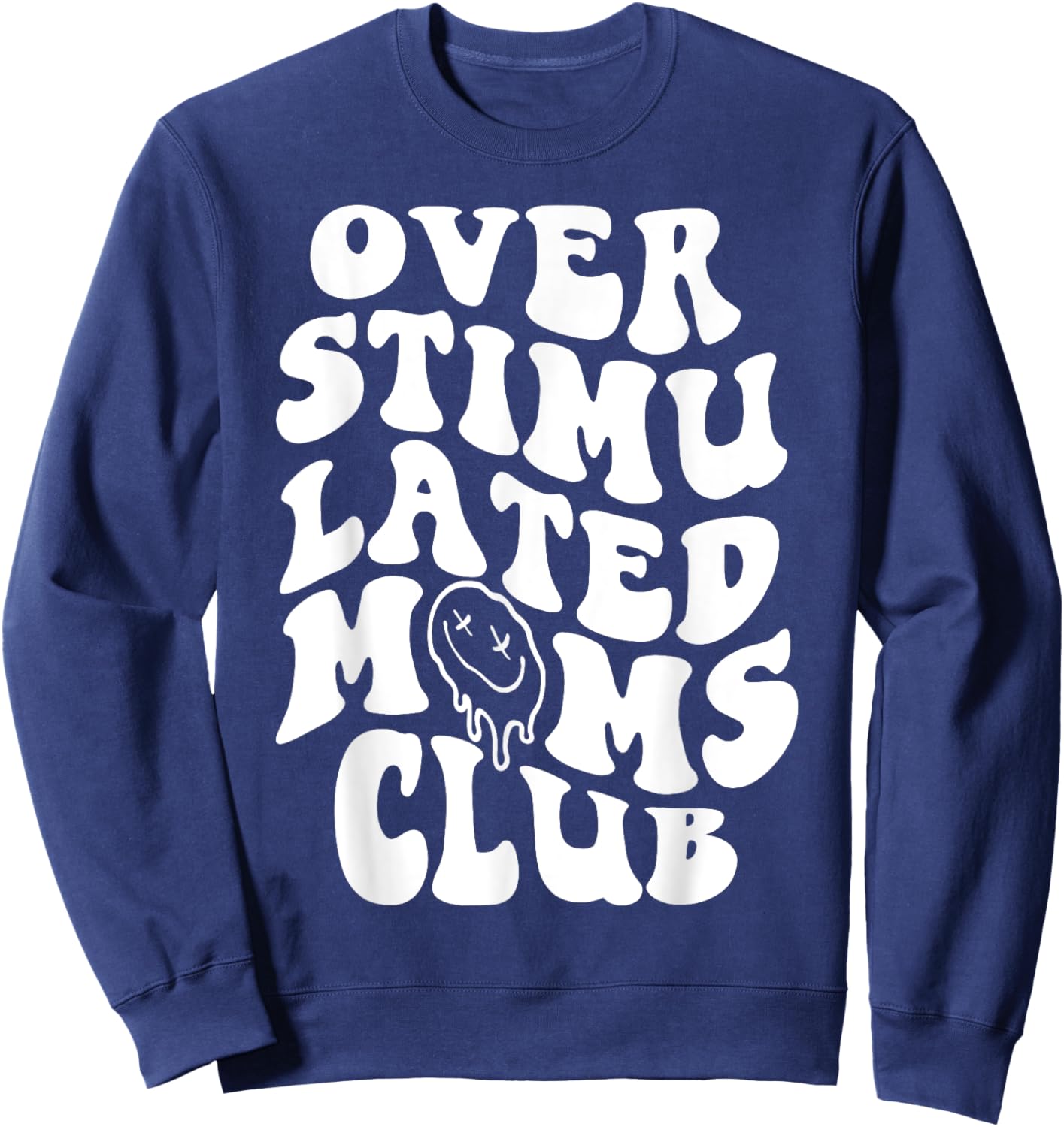 Overstimulated Moms Club Groovy Funny Mother's Day Sweatshirt - Sweatshirt | Navy
