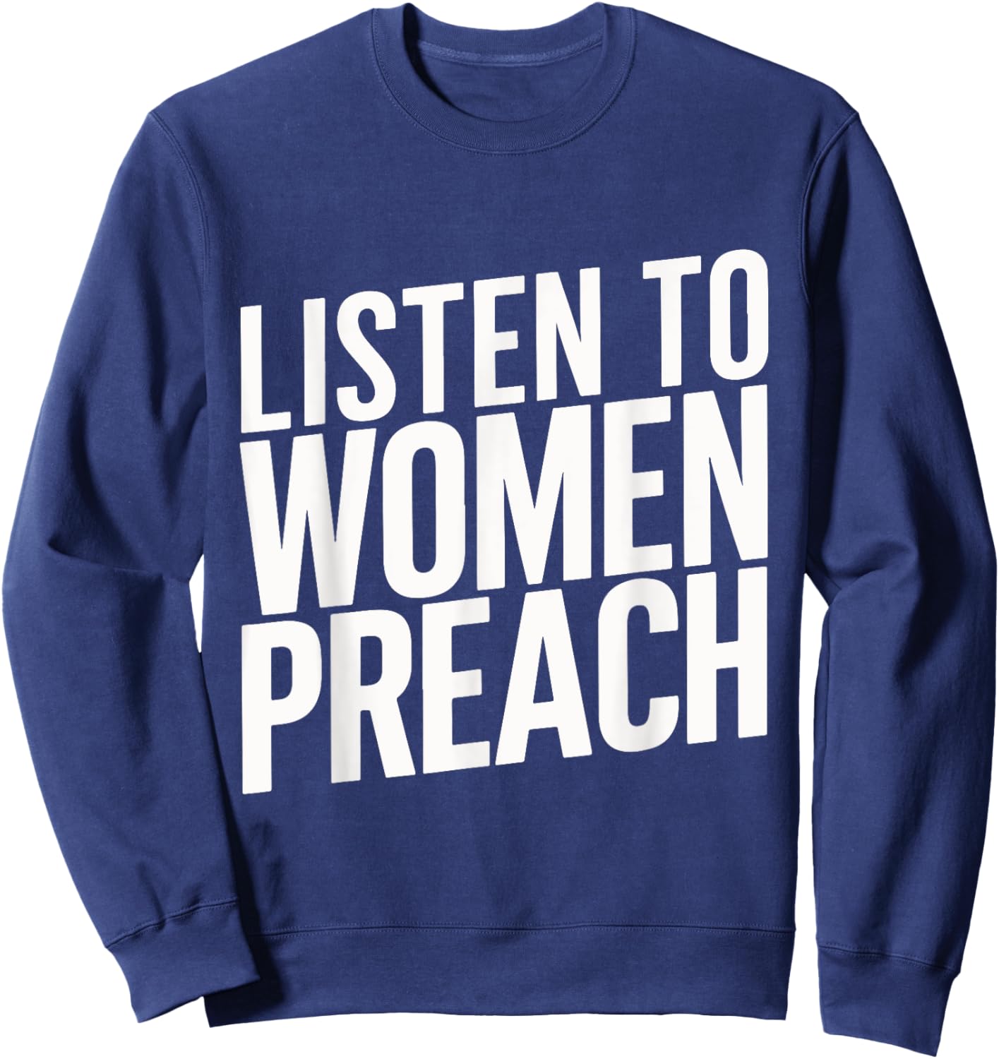 Listen To Women Preach Sweatshirt - Sweatshirt | Navy