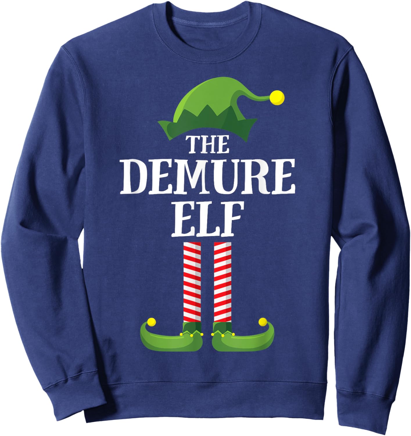 Demure Elf Matching Family Group Funny Christmas Sweatshirt - Sweatshirt | Navy