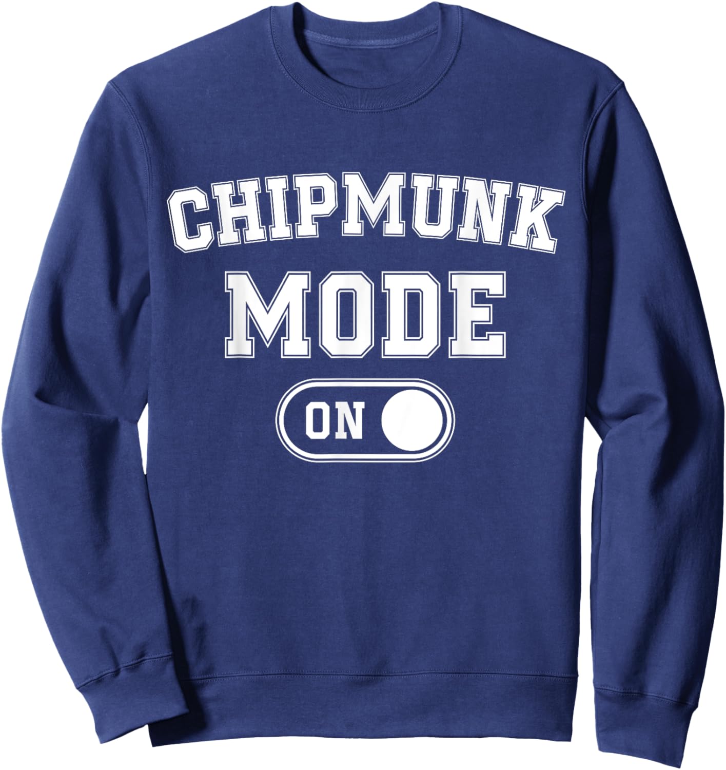 Chipmunk Mode On Costume Funny Cheek Stuffer Gift Animal Sweatshirt - Sweatshirt | Navy