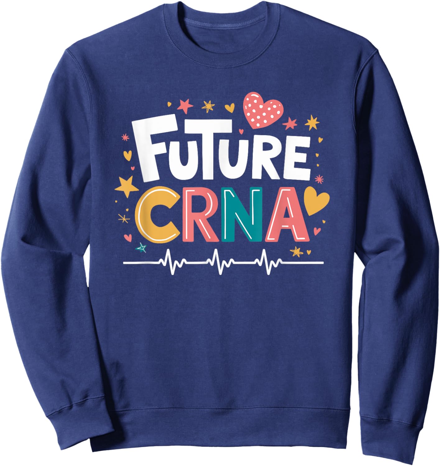 CRNA Nurse Future CRNA, Anesthetist Student Anesthesiologist Sweatshirt - Sweatshirt | Navy