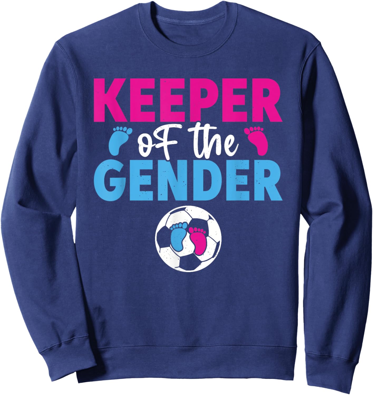 Keeper Of The Gender Soccer Funny Gender Reveal Party Sweatshirt - Sweatshirt | Navy