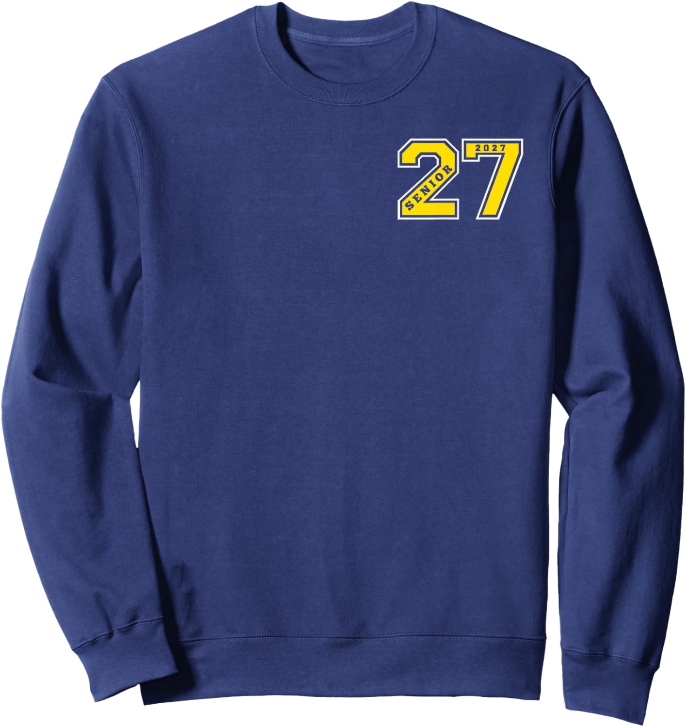 Senior 2027 (Front & Back) Gold Seniors Class 27 Grad Gift 1 Sweatshirt - Sweatshirt | Navy
