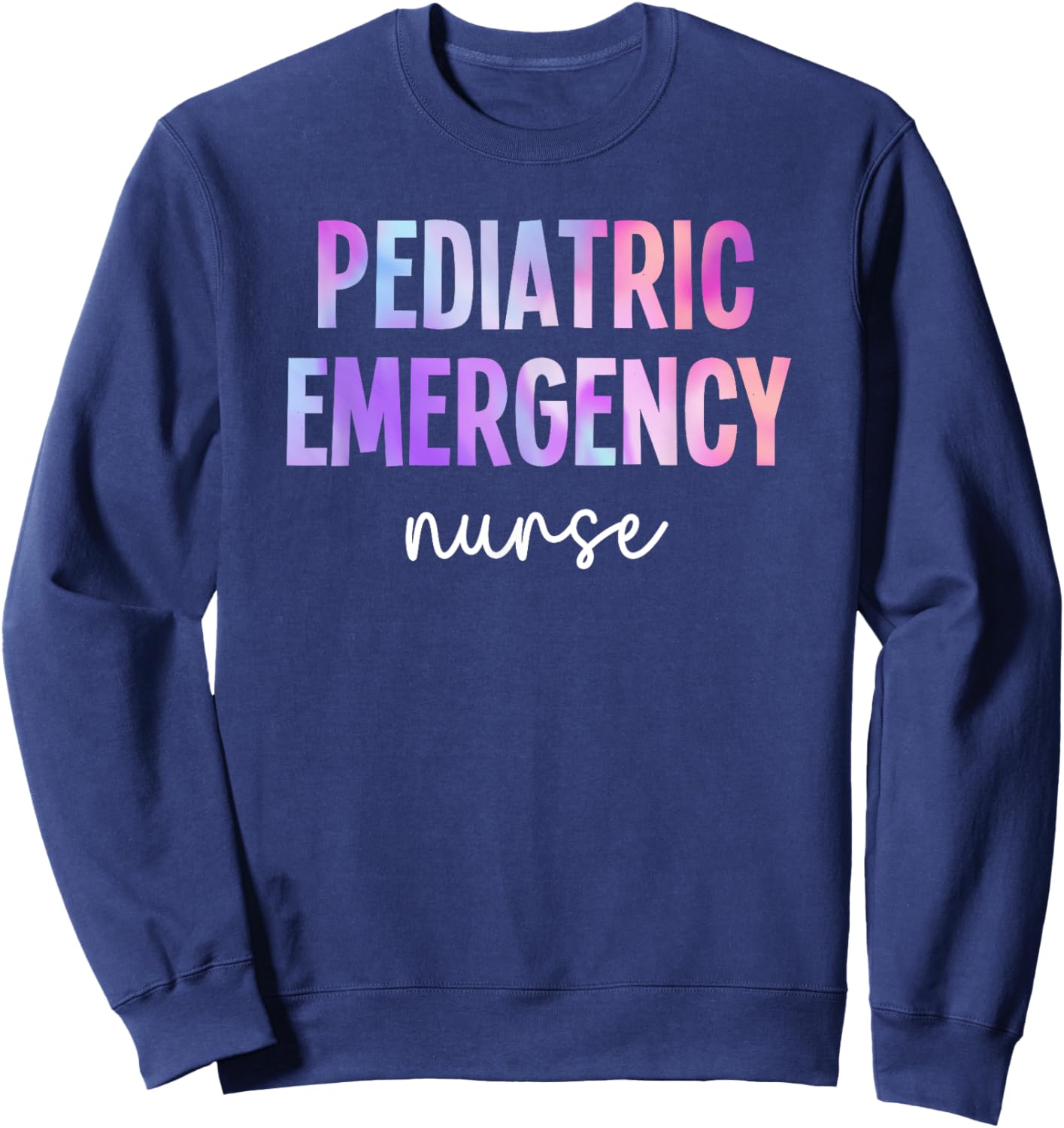 Tie Dye Pediatric Emergency Nurse PEDS ER Nurse Women Sweatshirt - Sweatshirt | Navy