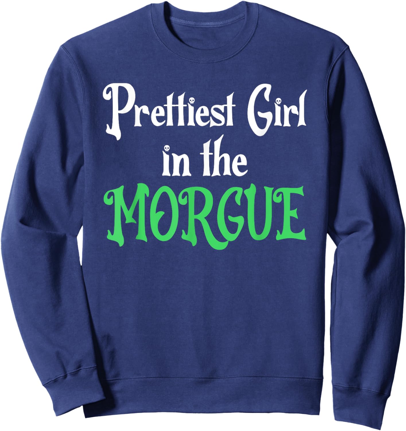 Prettiest Girl In The Morgue, Gothic Morgue Witch Sweatshirt - Sweatshirt | Navy