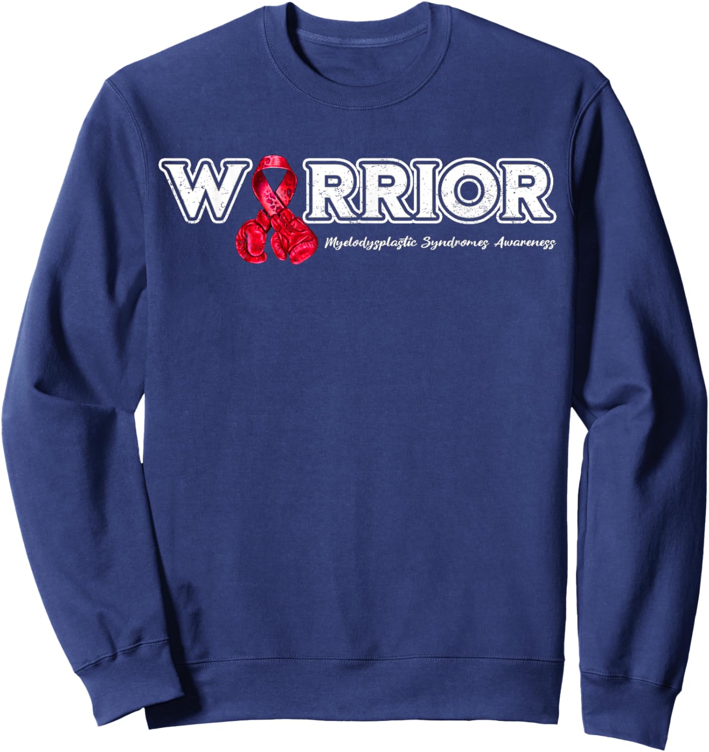 Myelodysplastic Syndrome Warrior MDS Awareness Sweatshirt - Sweatshirt | Navy
