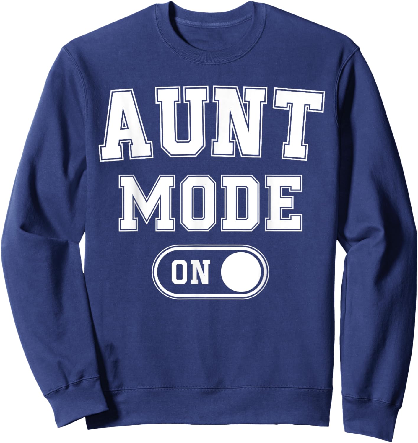 Aunt Mode On Funny Soon To Be Gifts 1St Time Aunt Sweatshirt - Sweatshirt | Navy
