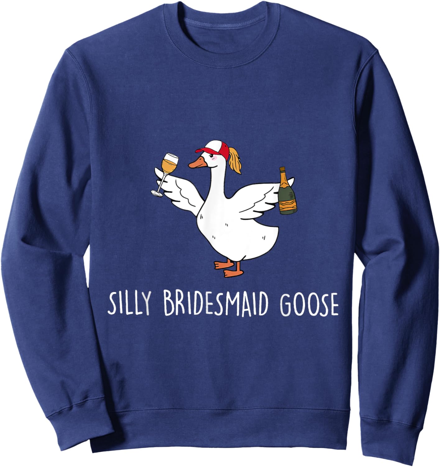 Silly Bridesmaid Goose Wedding Drinking Sweatshirt - Sweatshirt | Navy