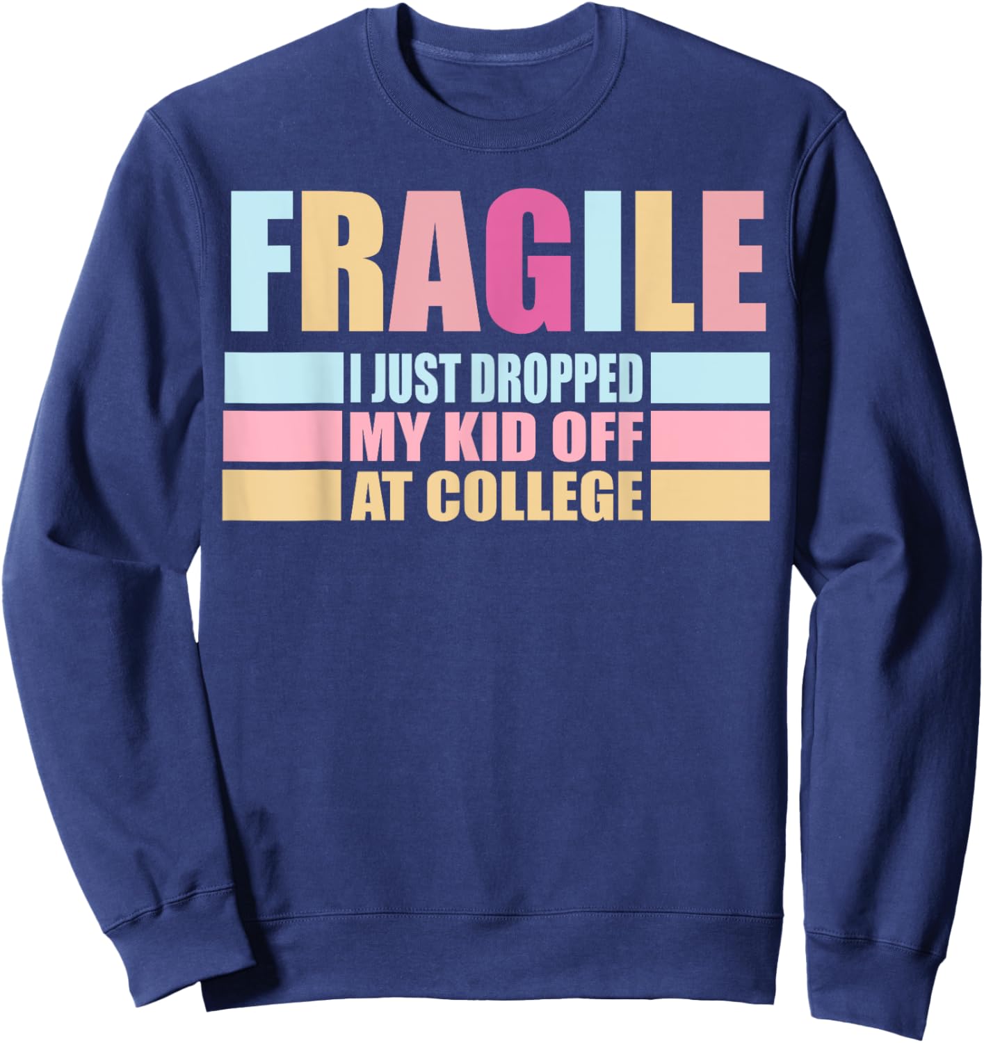 Leaving For College For Mom My Kid Off At College Drop Off Sweatshirt - Sweatshirt | Navy