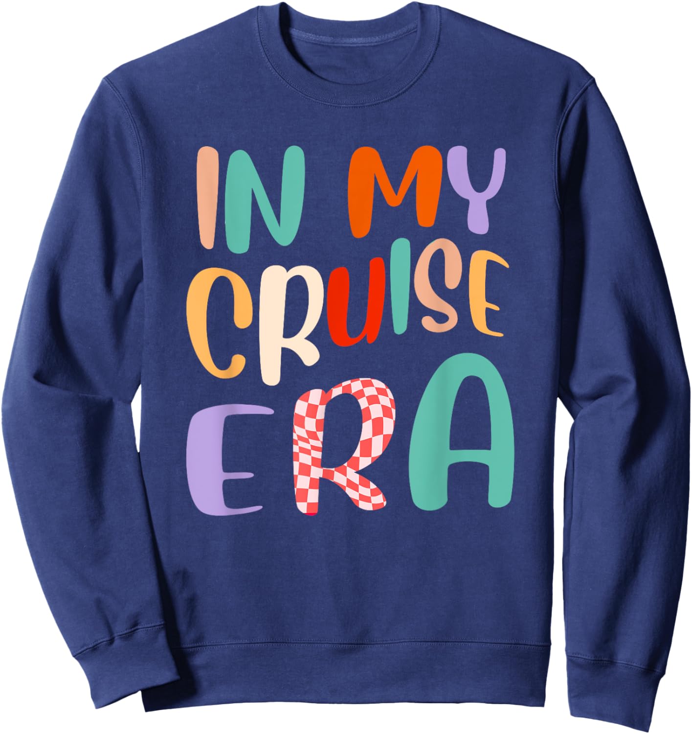 In My Cruise Era Funny Cruise Love Family Cruise Crew Sweatshirt - Sweatshirt | Navy