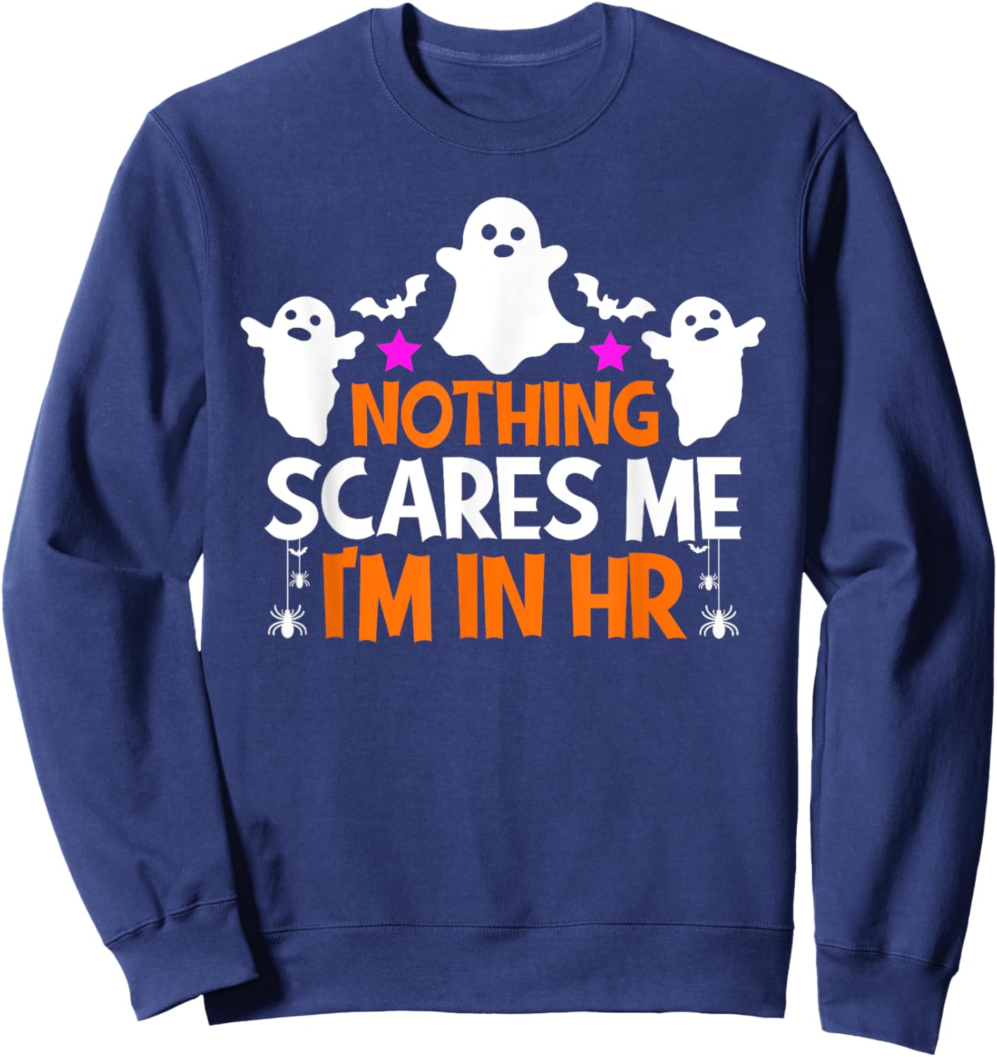 Nothing Scares Me I'm In Hr Halloween Human Resources Sweatshirt - Sweatshirt | Navy