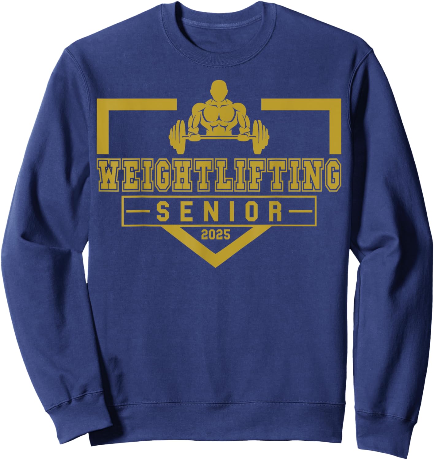Weightlifting Senior 2025 Class Of 2025 Graduation Idea 15 Sweatshirt - Sweatshirt | Navy