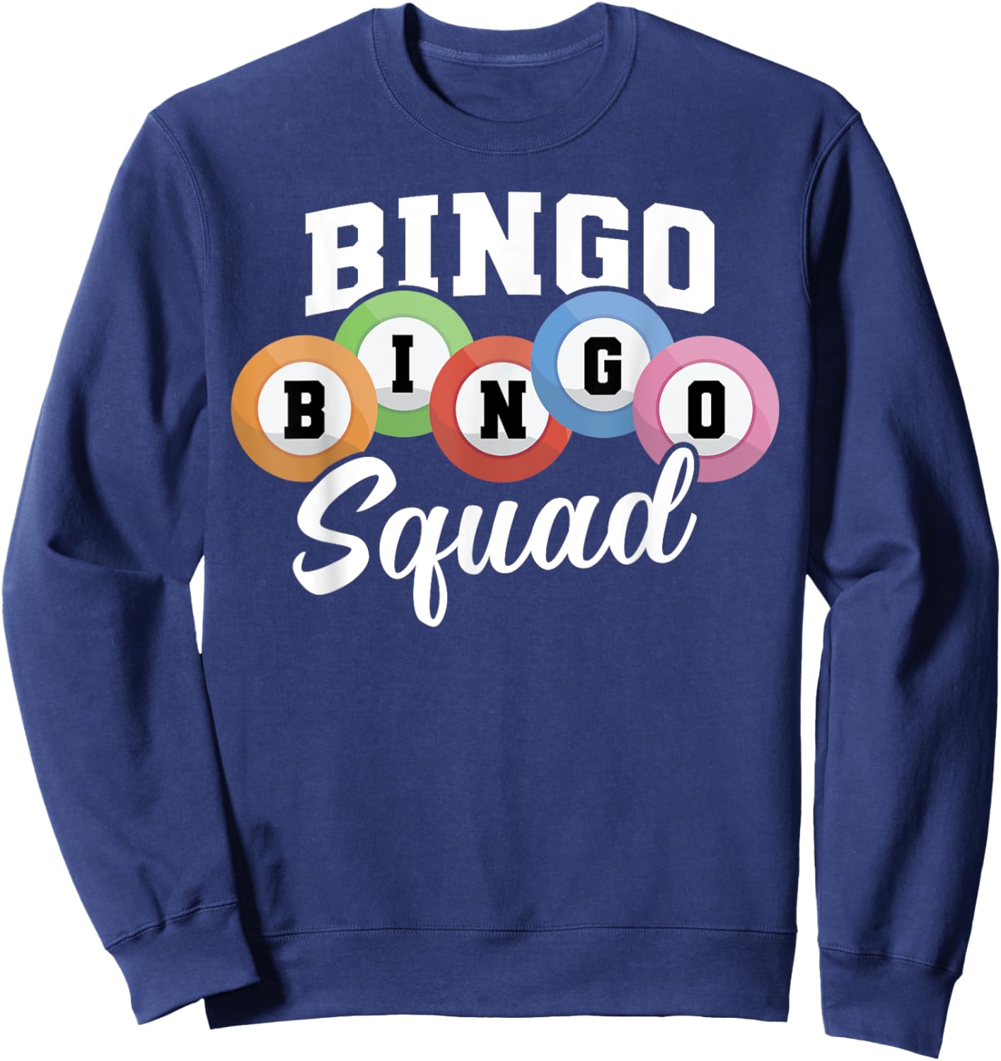 Funny Bingo Lover Bingo Squad Lucky Game Lottery Men Women Sweatshirt - Sweatshirt | Navy