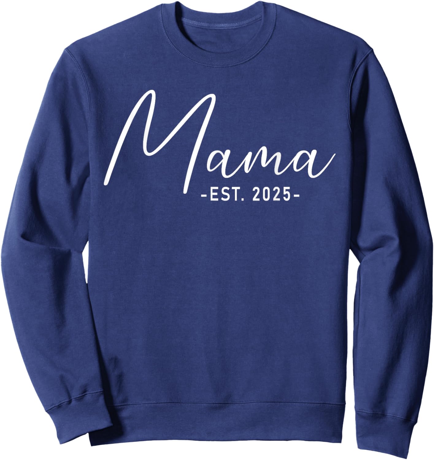 Mama Est 2025 Black Pregnancy Announcement , Small Sweatshirt - Sweatshirt | Navy