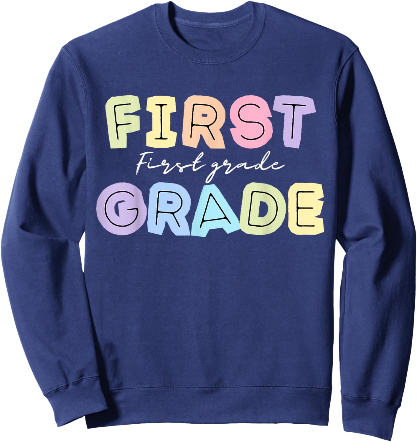 First day Teachers Welcome back to School Team 1st grade Sweatshirt - Sweatshirt | Navy
