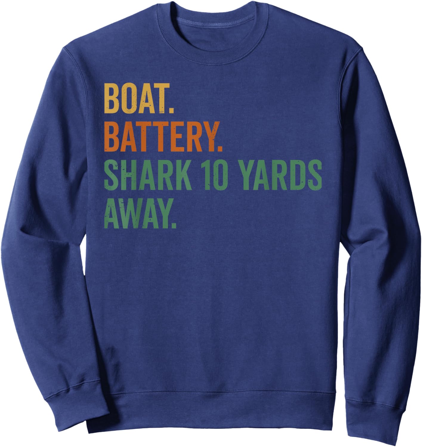Trump Electric Boat Battery Shark 10 Yards Away Meme Sweatshirt - Sweatshirt | Navy