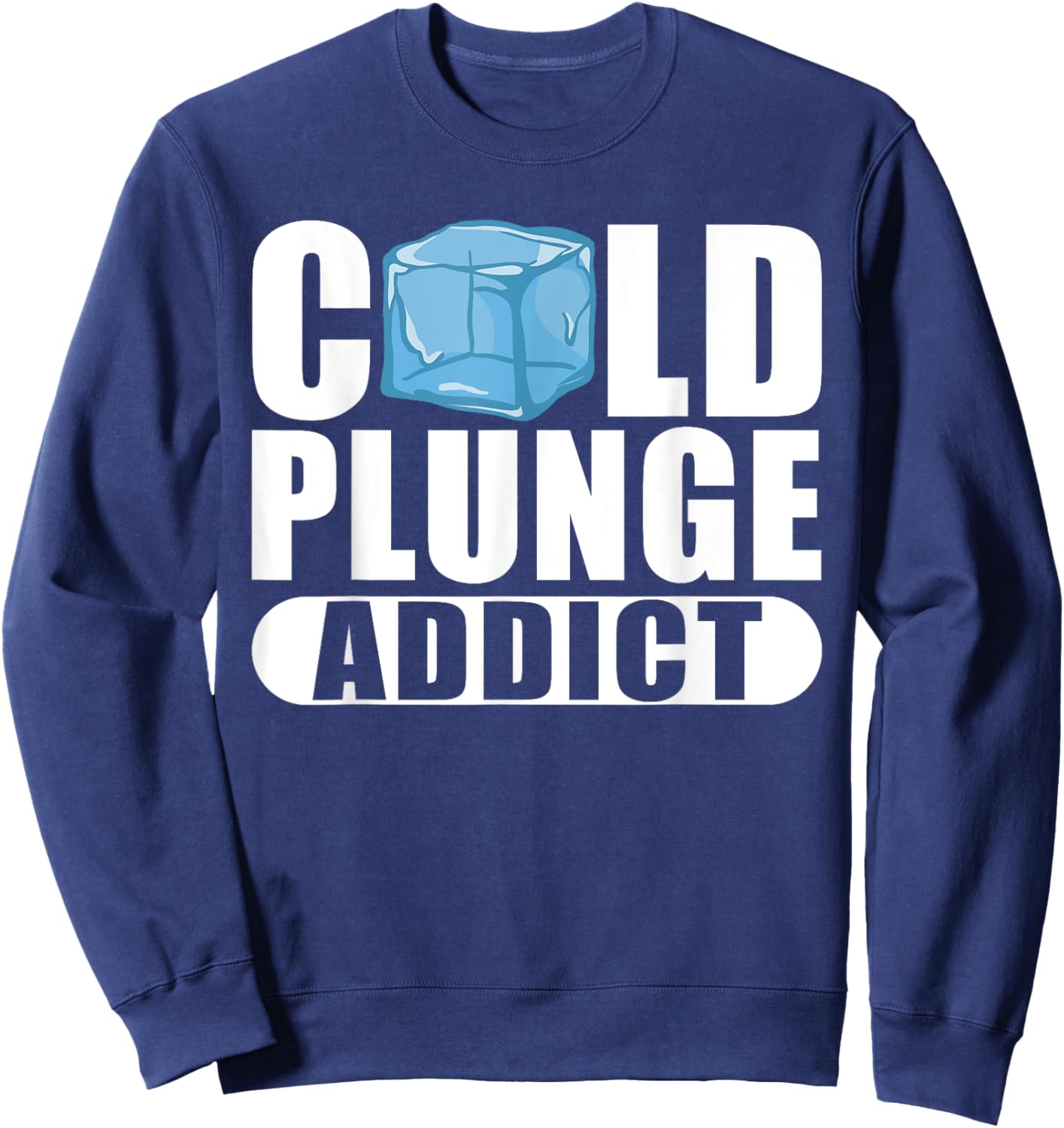Cold Plunge Addict Ice Bath Sweatshirt - Sweatshirt | Navy
