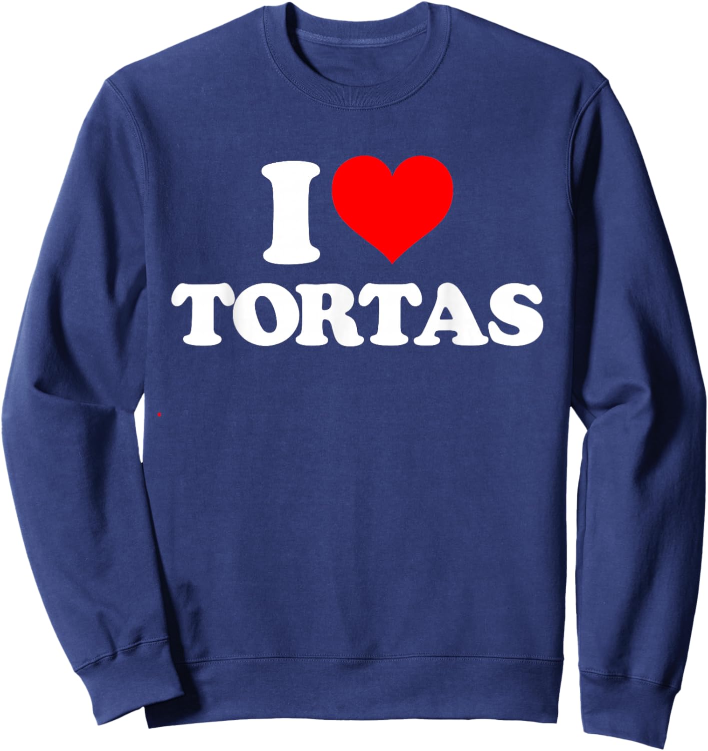 I Love Tortas - I Heart Tortas Sweatshirt - Sweatshirt | Navy