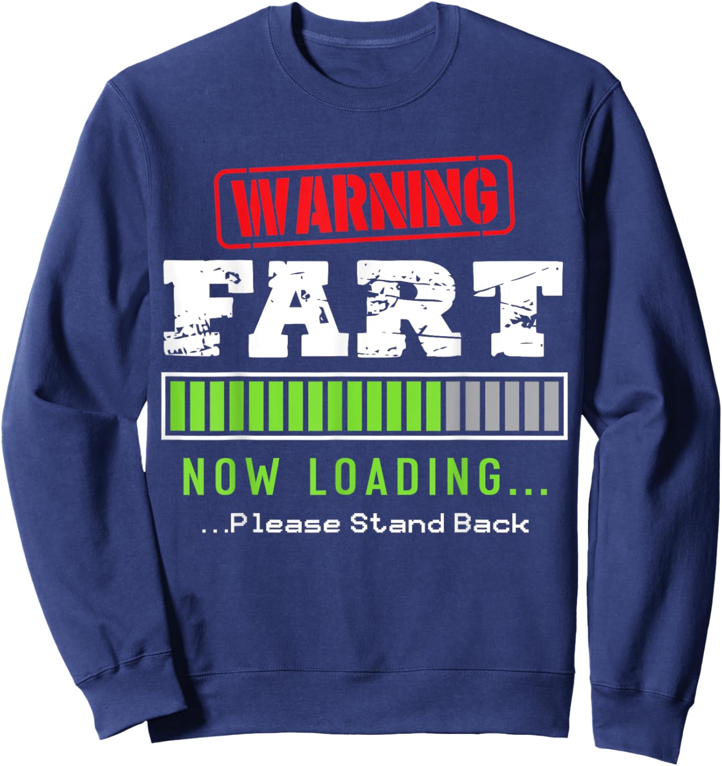 Warning Fart Now Loading Please Stand Back Funny Load Sweatshirt - Sweatshirt | Navy