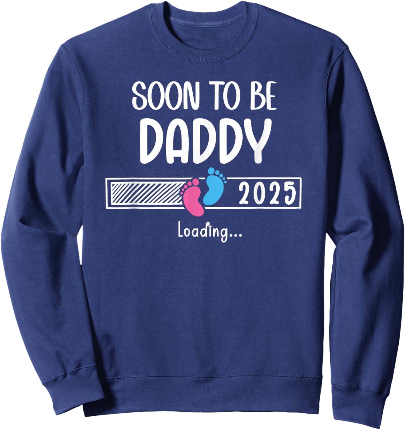 Soon to Be Daddy 2025 Loading Father First Time Dad est 2025 Sweatshirt - Sweatshirt | Navy