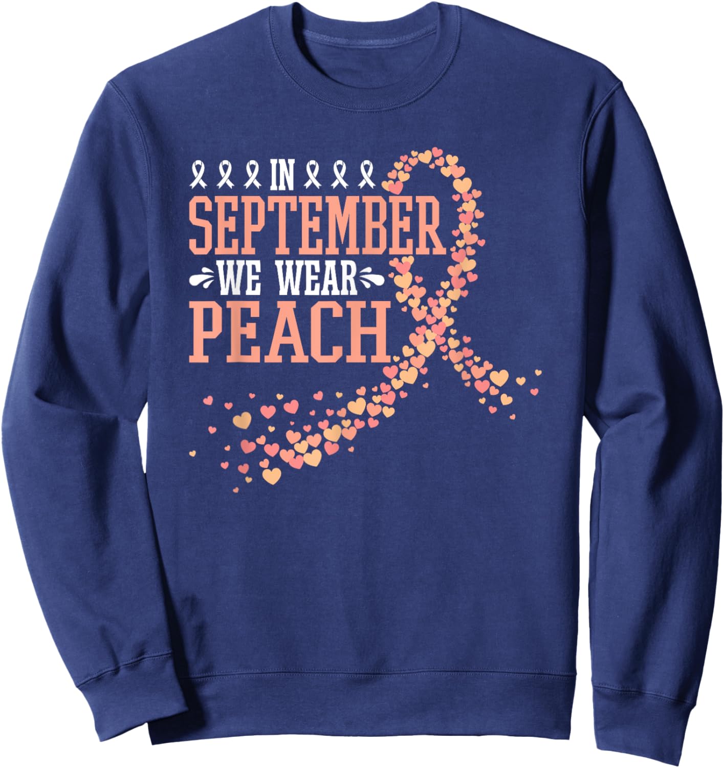 In September We Wear Peach Endometrial Cancer Uterine Sweatshirt - Sweatshirt | Navy