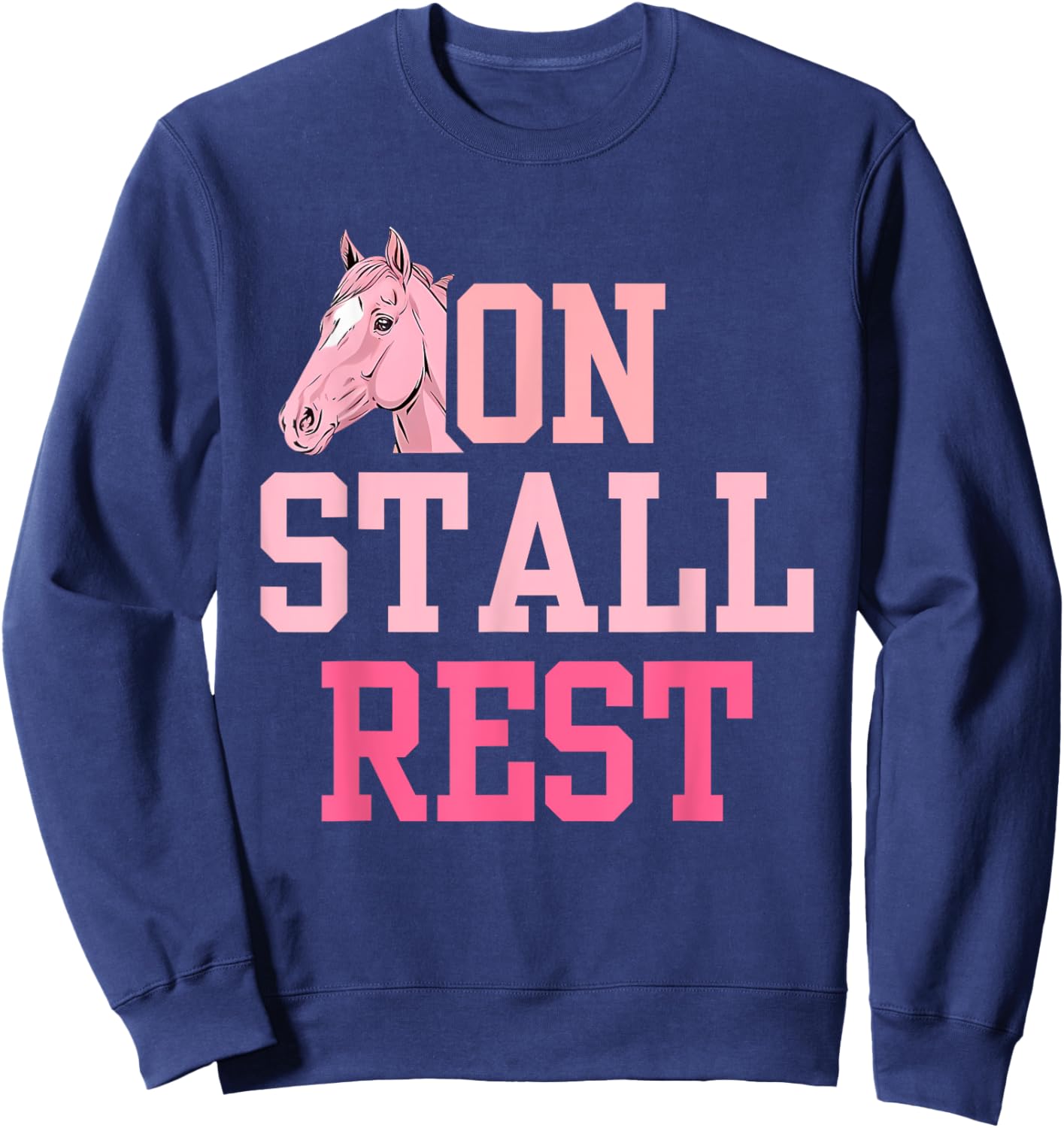 On Stall Rest Get Well Horse Design Sweatshirt - Sweatshirt | Navy