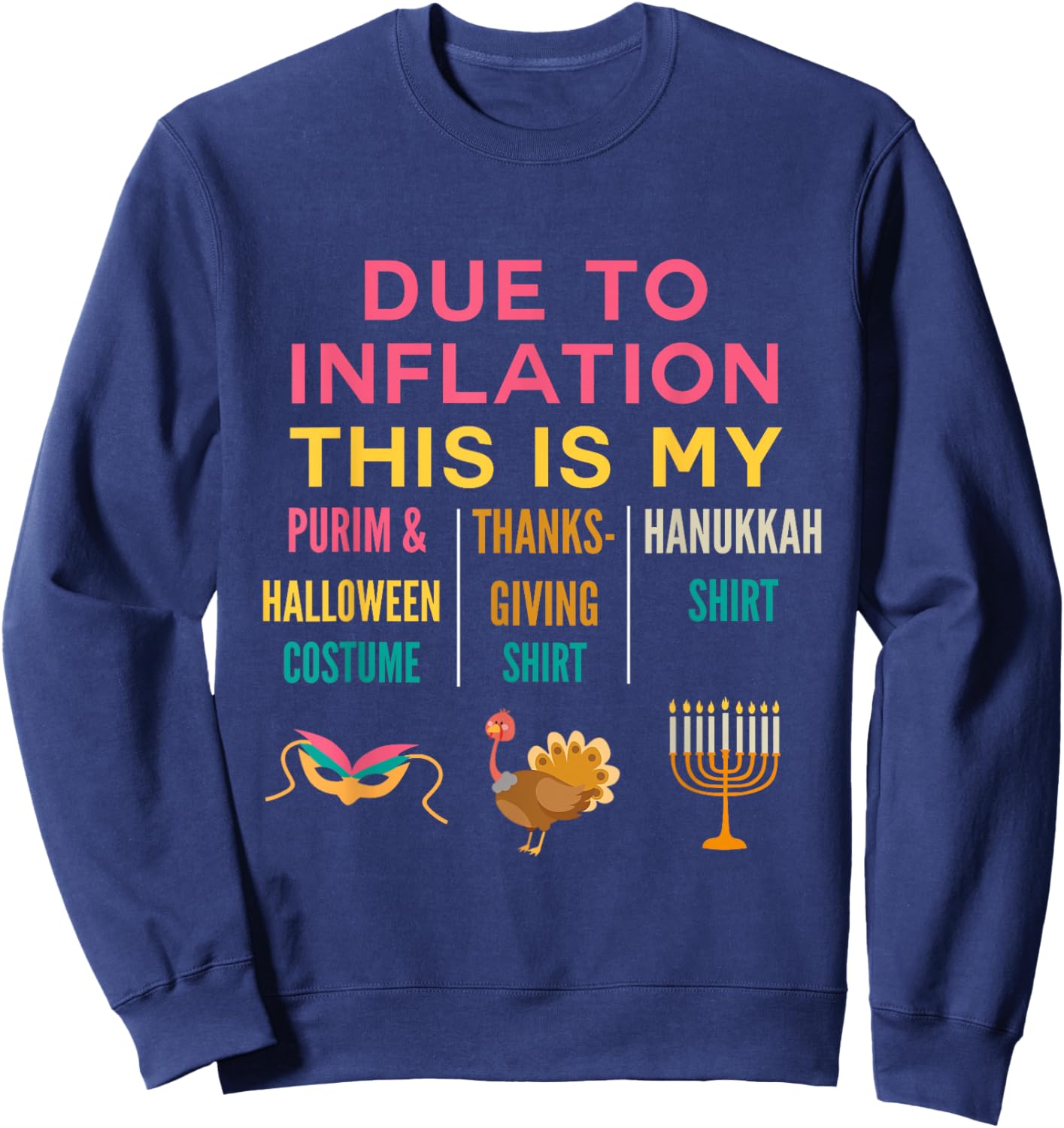 Due to Inflation this my Purim Halloween Costume Hanukkah Sweatshirt - Sweatshirt | Navy