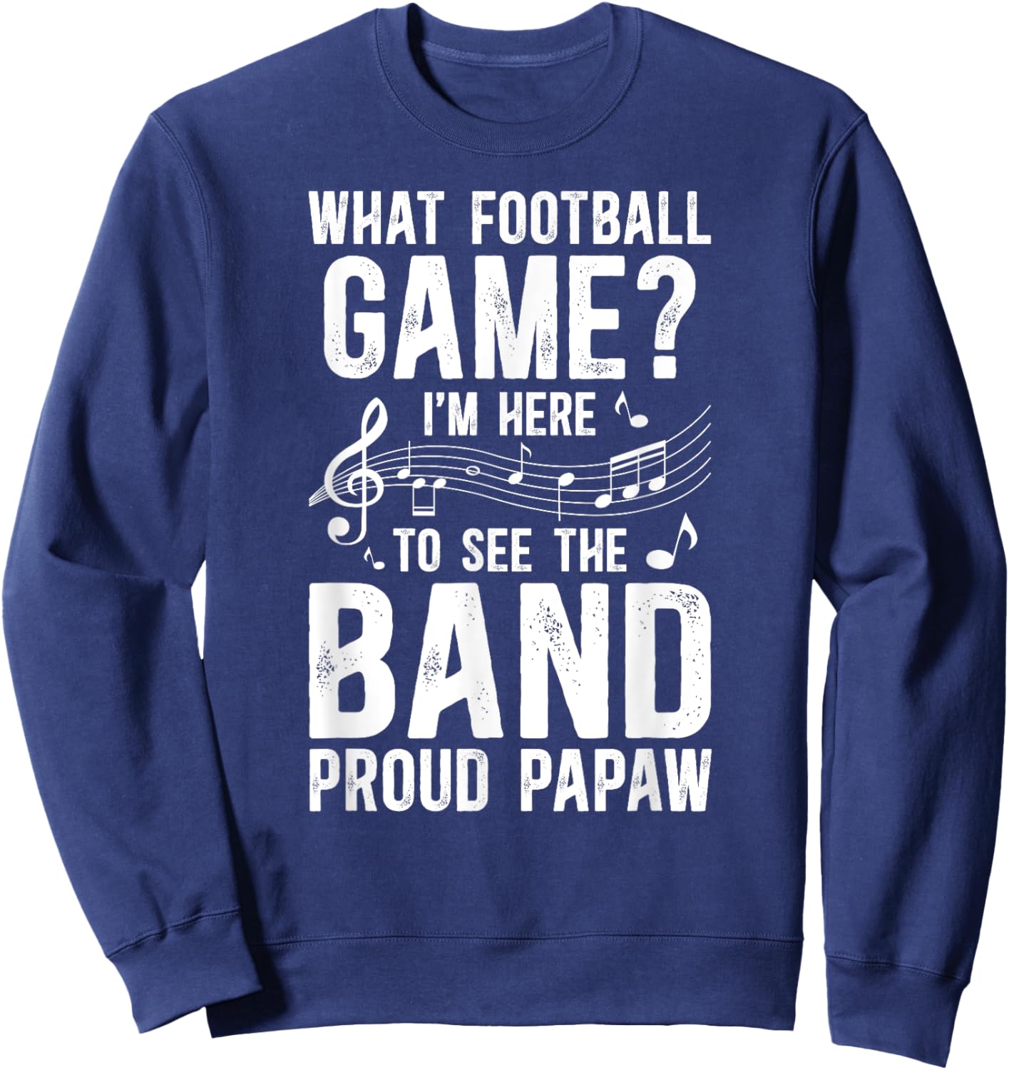 Proud Papaw Marching Band Papaw Grandpa Sweatshirt - Sweatshirt | Navy