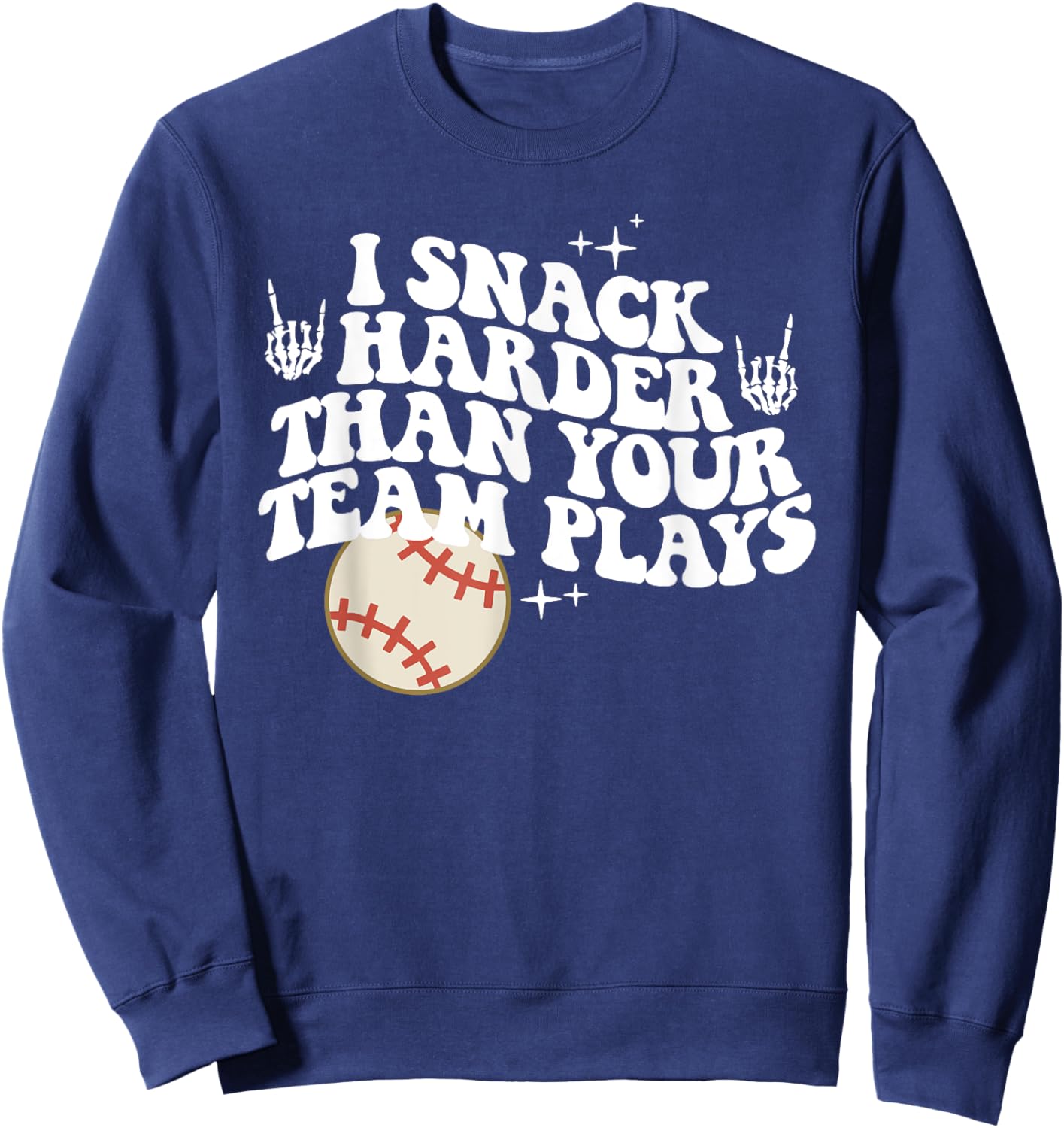 I Snack Harder Than Your Team Plays, Funny Sports Teams Sweatshirt - Sweatshirt | Navy