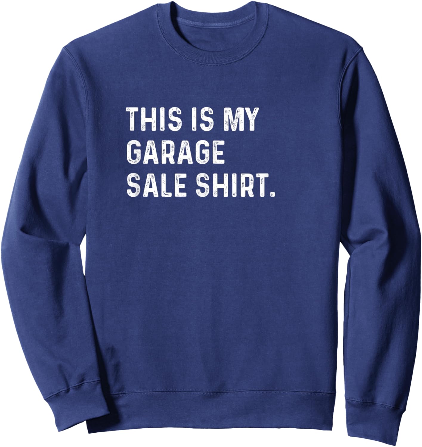 This Is My Garage Sale Shirt - Shop Shopping Saling Sweatshirt - Sweatshirt | Navy