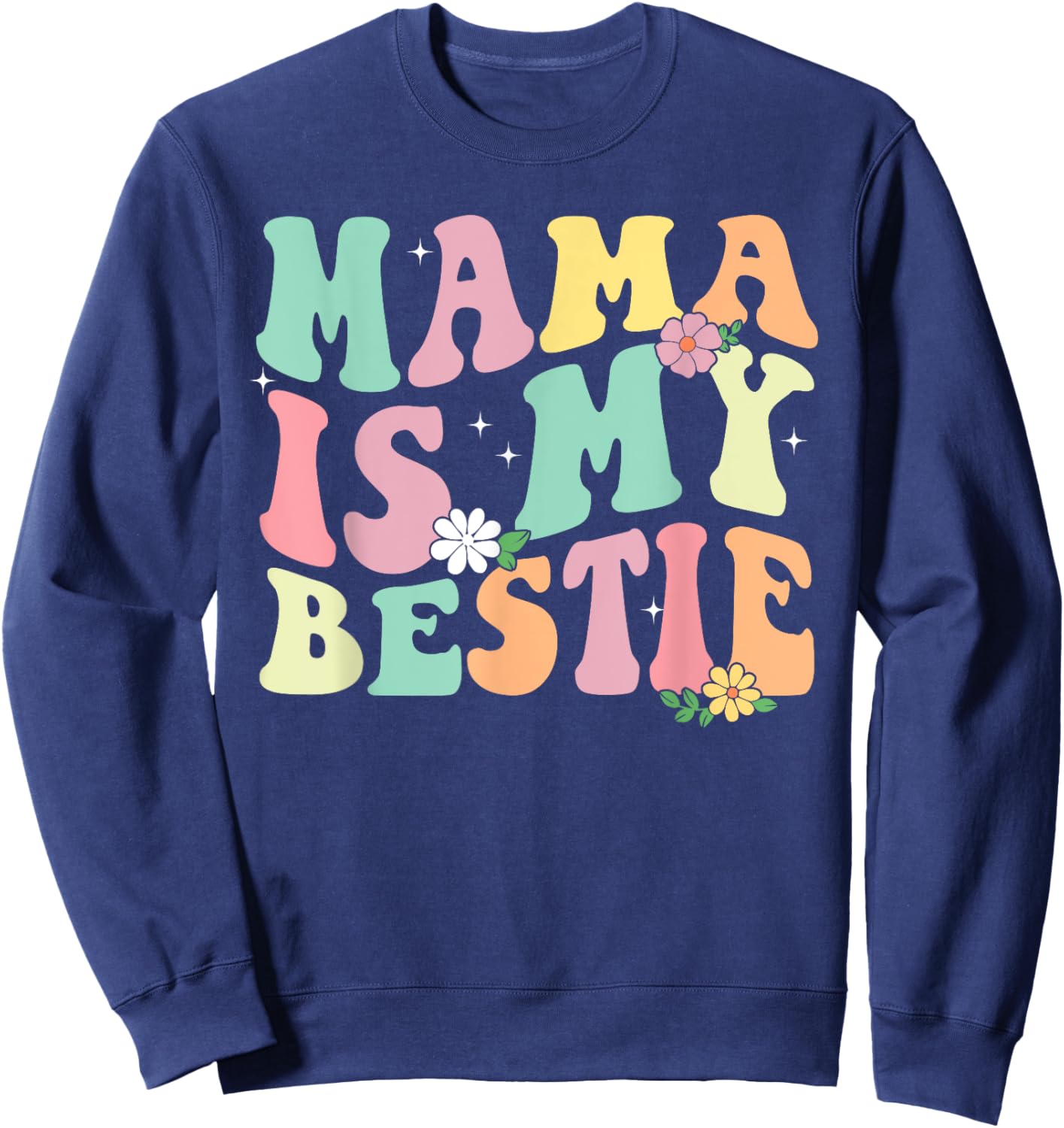 Mama Is My Bestie Funny BFF Mom Mommy Mother Best Friend Sweatshirt - Sweatshirt | Navy