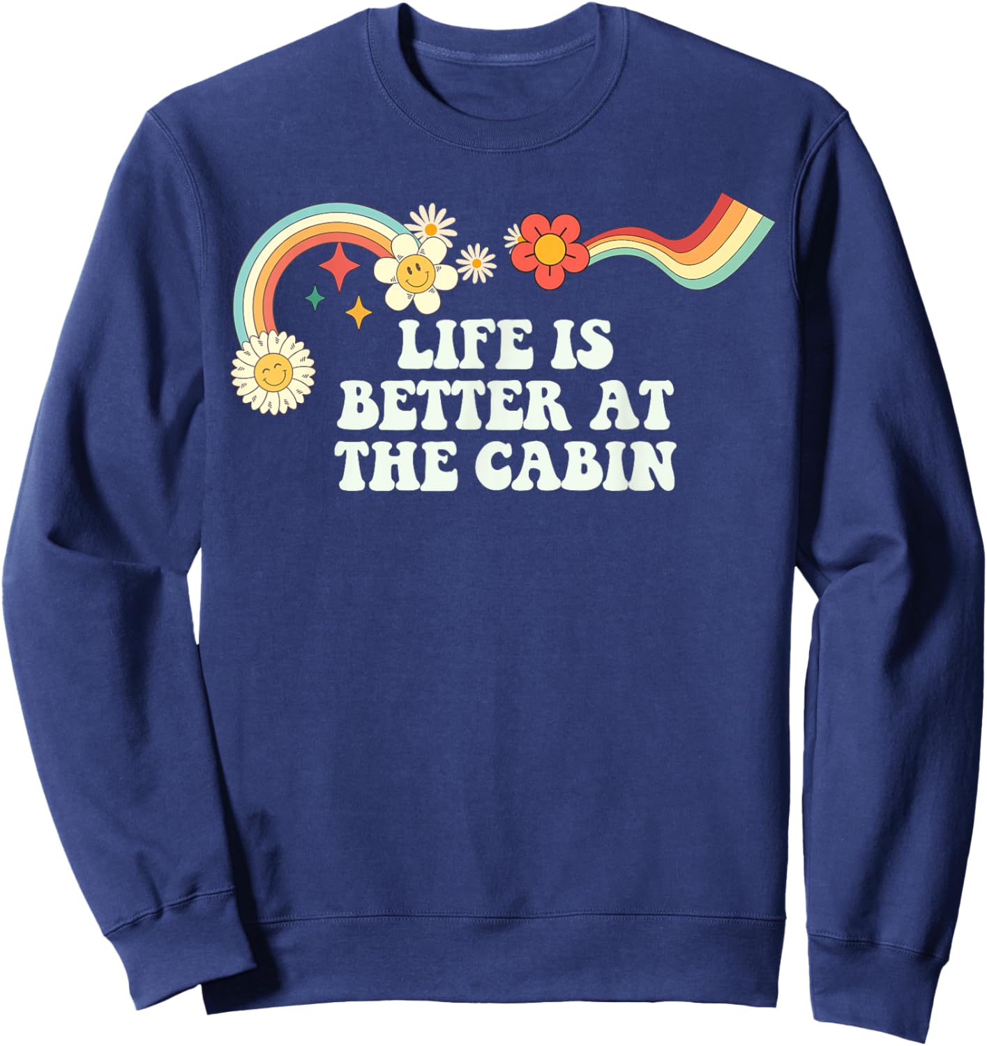 Groovy Script Funny Life is Better at the Cabin, Retro Quote Sweatshirt - Sweatshirt | Navy