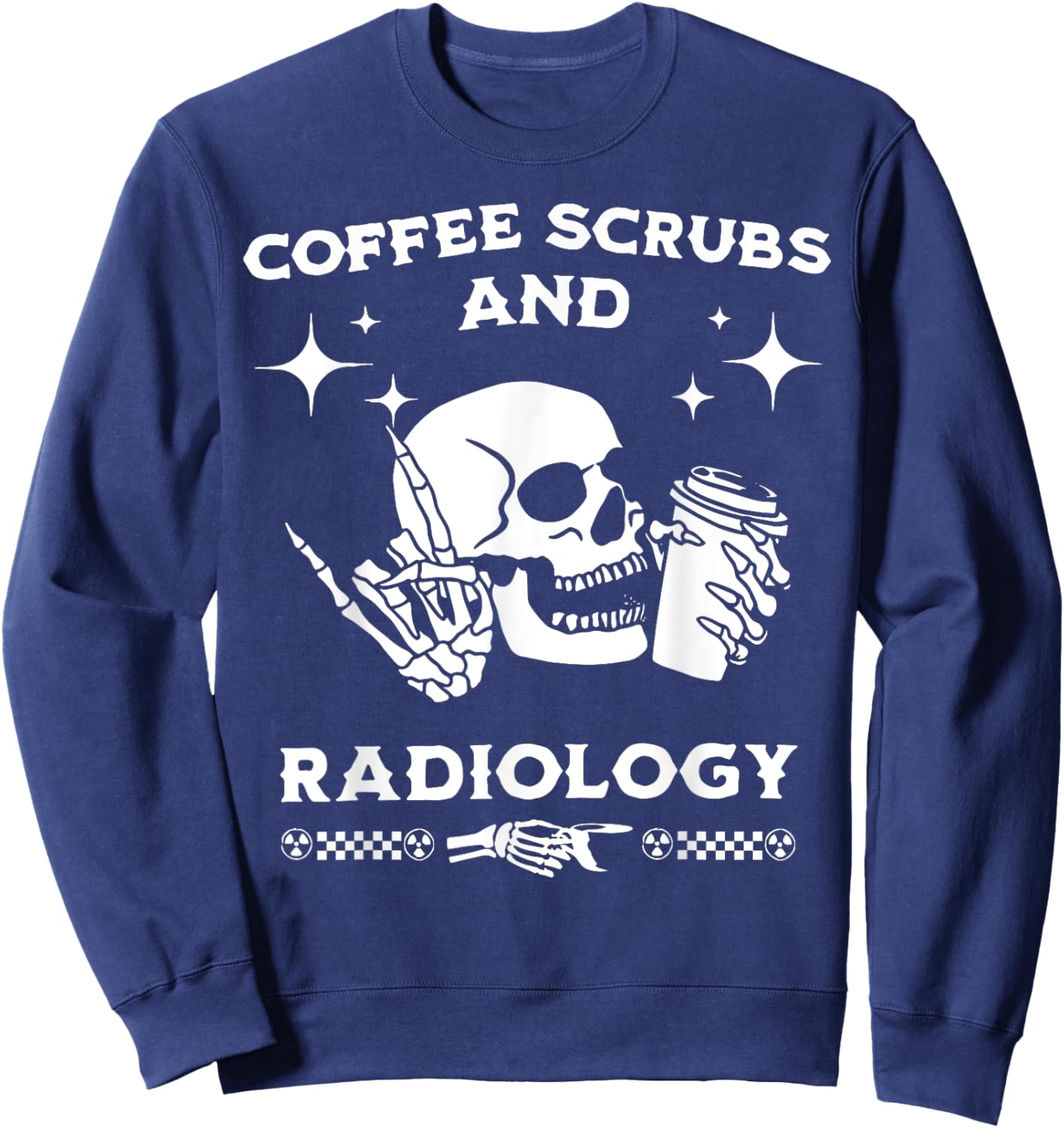 Skull Coffee Scrubs & Radiology Radiologist Technician X-ray Sweatshirt - Sweatshirt | Navy
