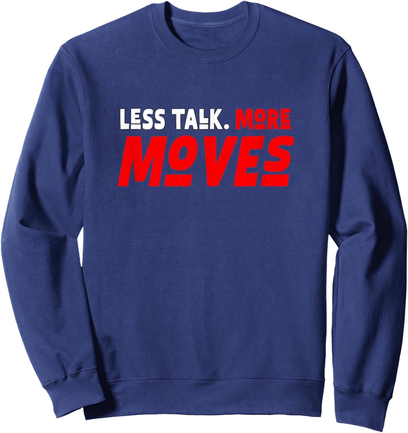 Red Color Less Talk, More Moves Red Graphic Sweatshirt - Sweatshirt | Navy