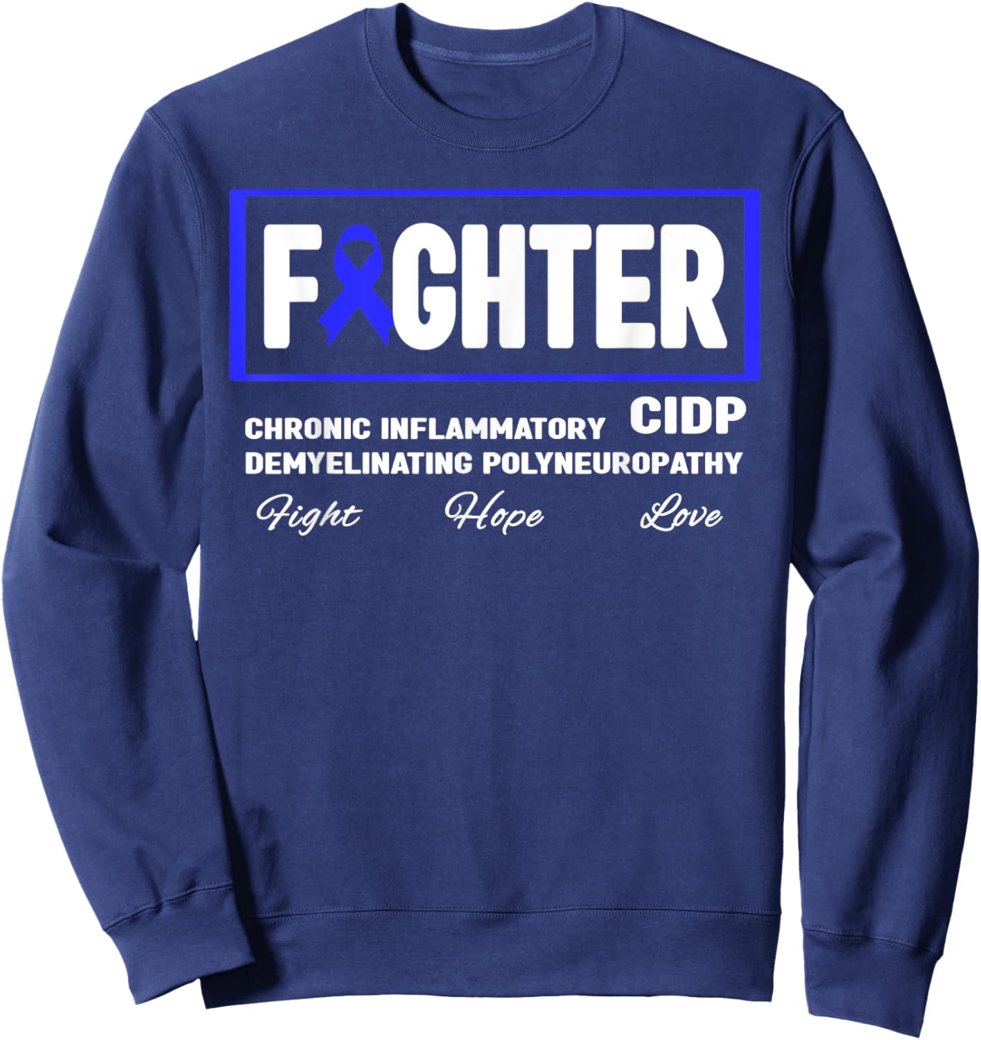 CIDP Fighter Shirt - Blue Ribbon CIDP Awareness Sweatshirt - Sweatshirt | Navy