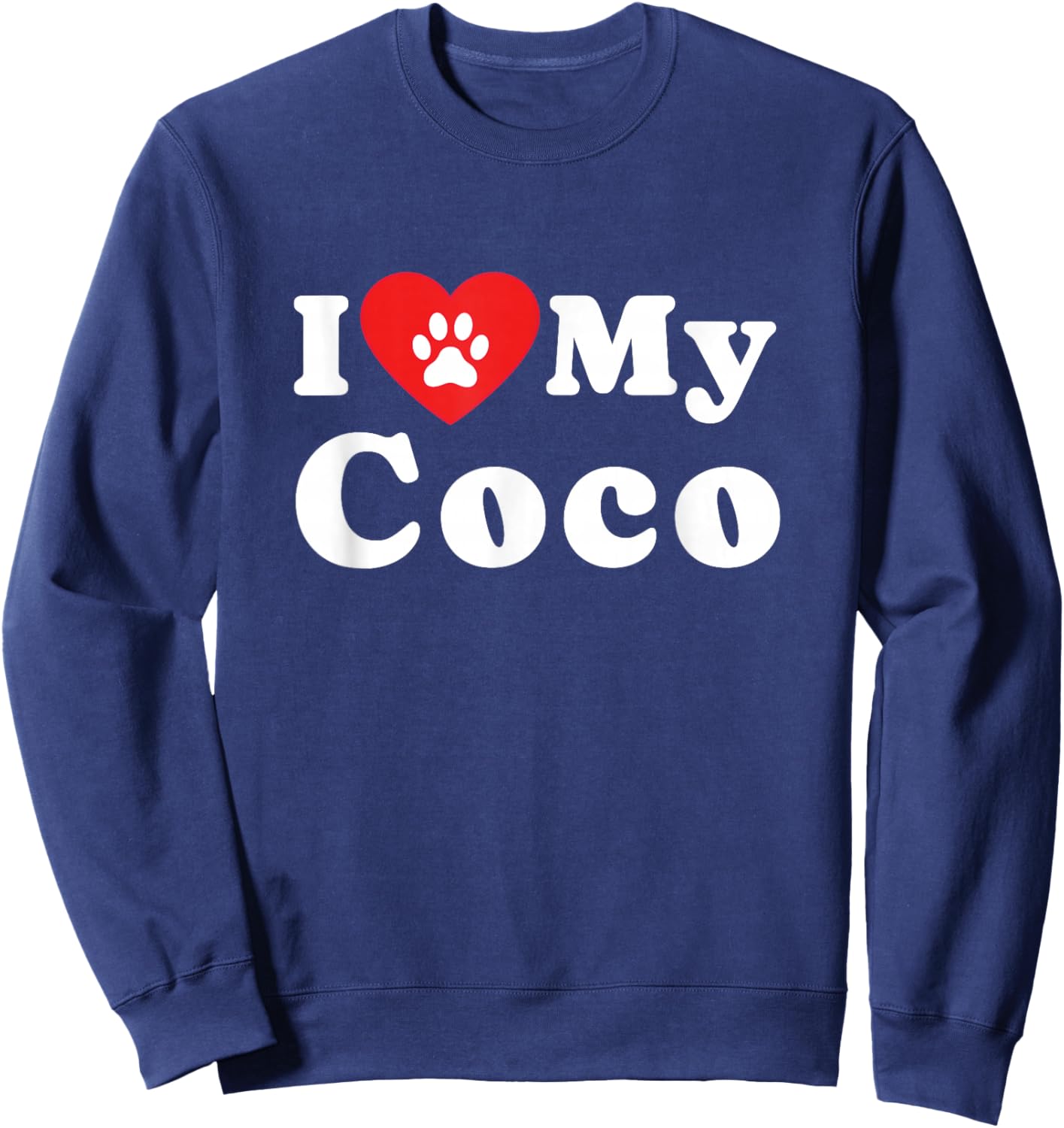 I Love My Coco Dog Owner Pet Dog Lover Sweatshirt - Sweatshirt | Navy