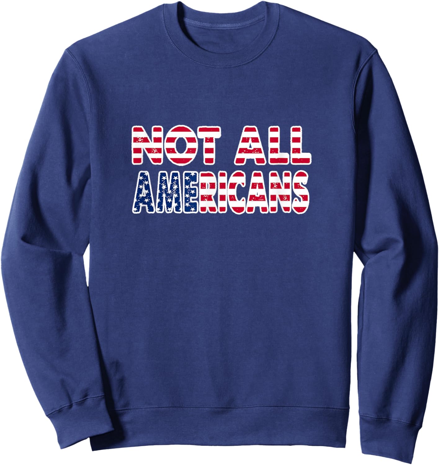 Not All Americans Flag Sweatshirt - Sweatshirt | Navy
