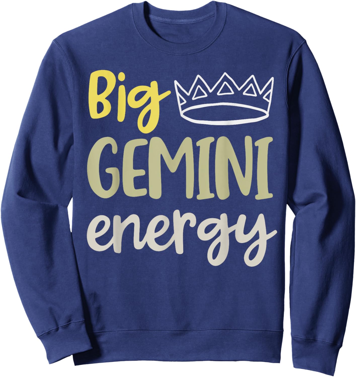 Big Gemini Energy Gemini Queen King Women June Birthday May Sweatshirt - Sweatshirt | Navy